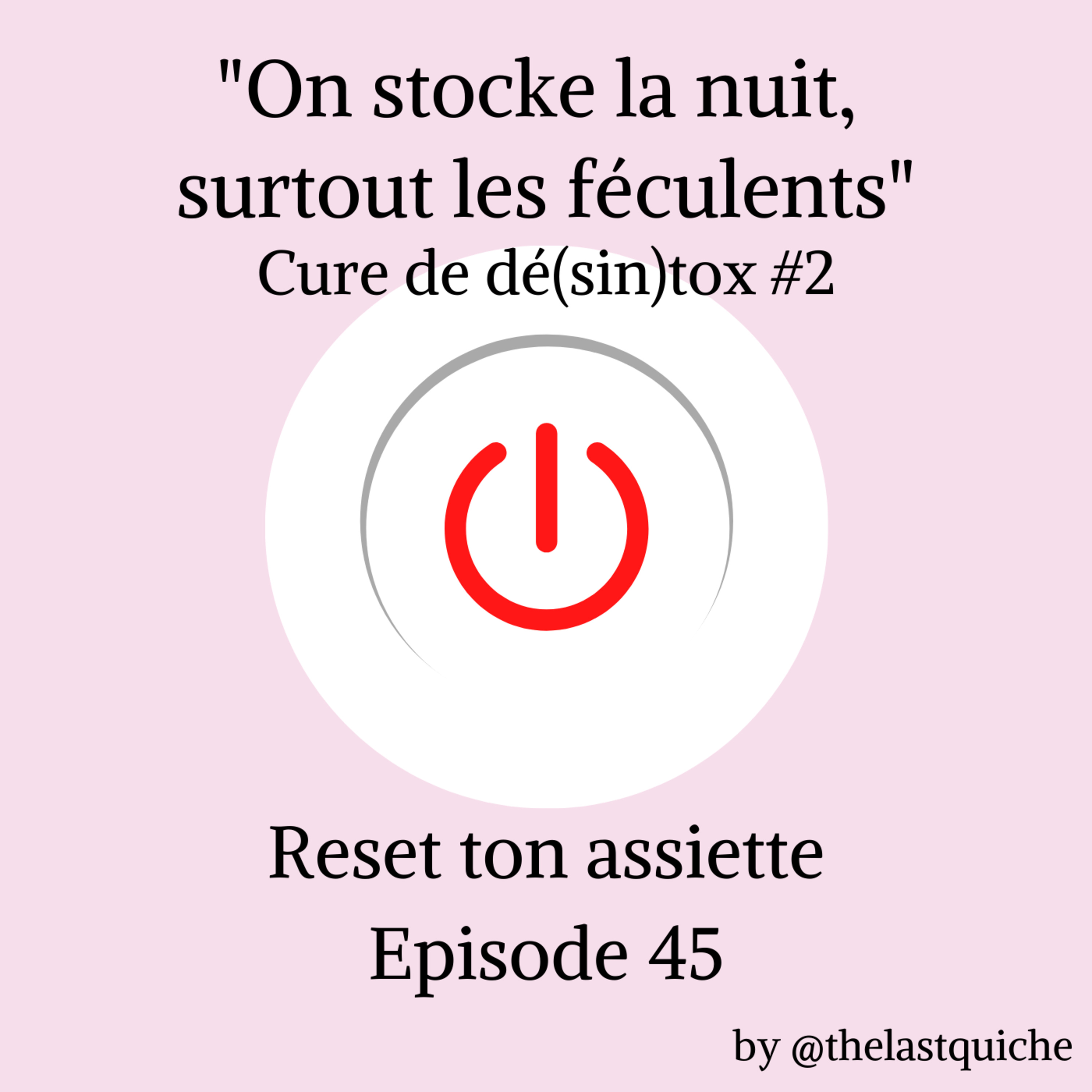 "On stocke le soir, surtout les féculents" - Cure de dé(sin)tox #2 episode artwork