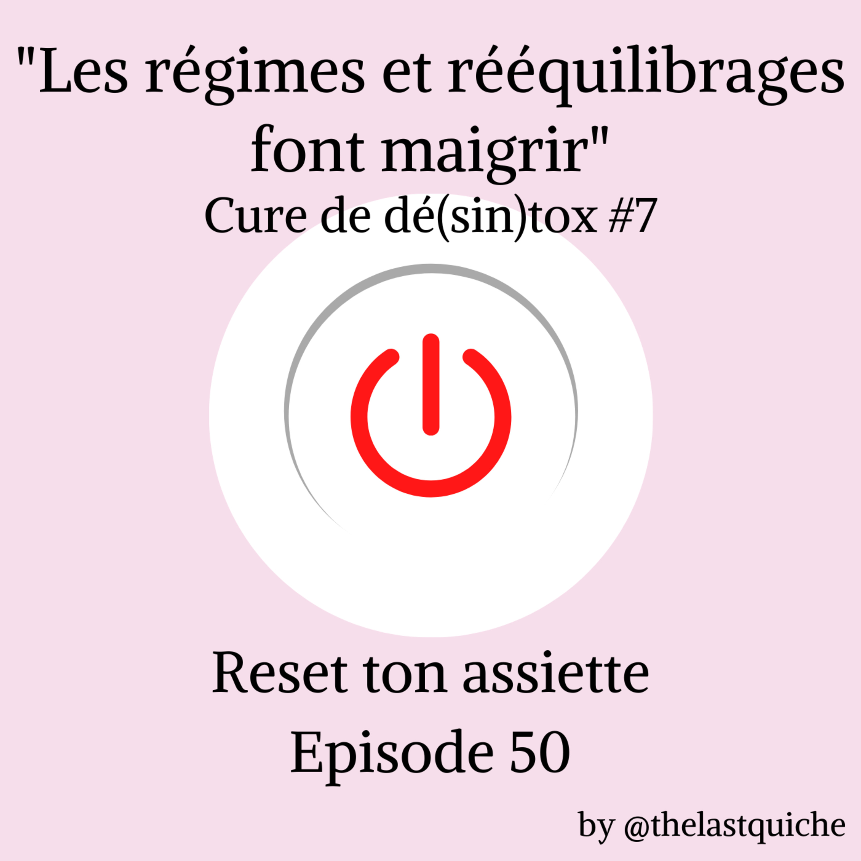 Les régimes (et rééquilibrages) font maigrir - Cure de dé(sin)tox #7 episode artwork