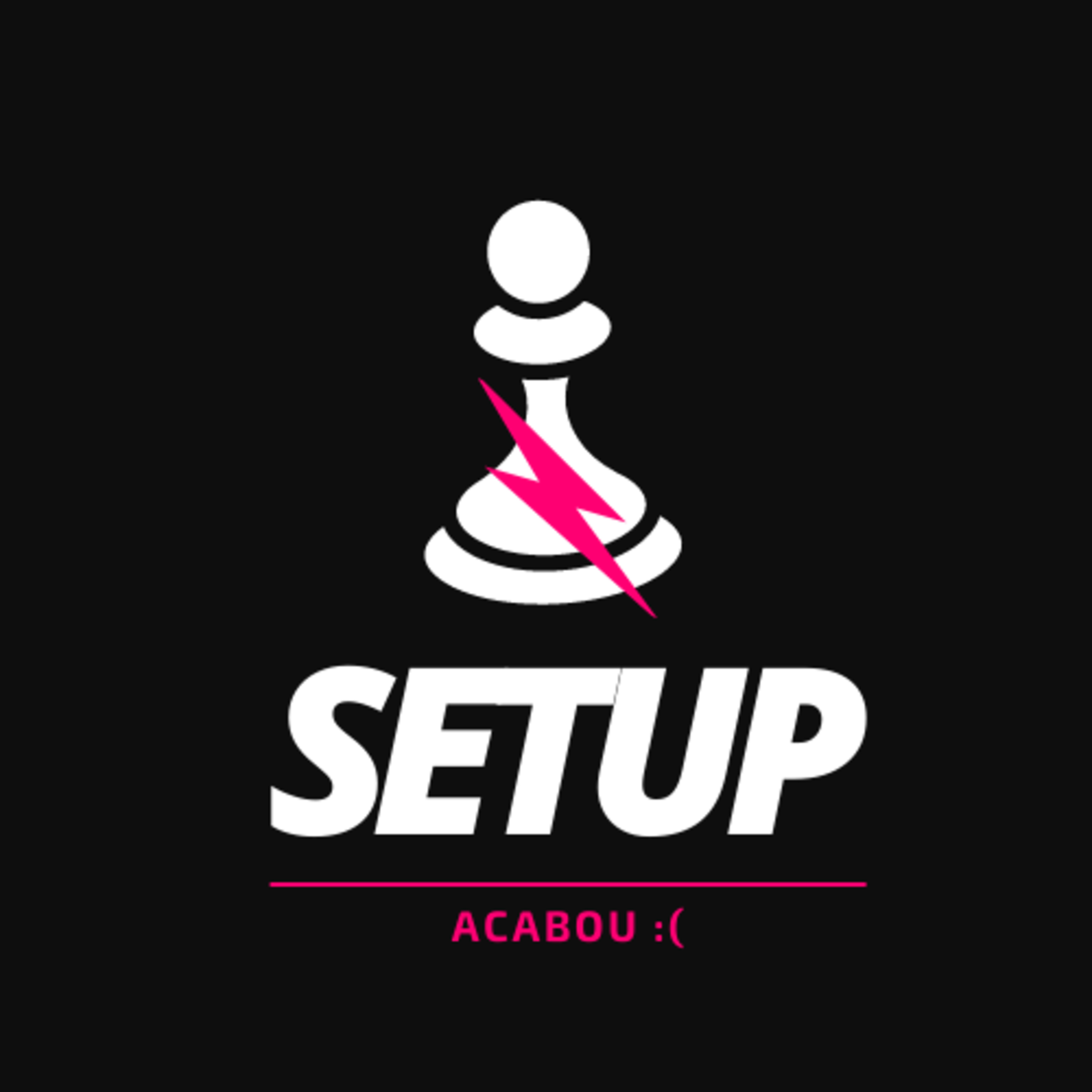 SETUP - Acabou :(