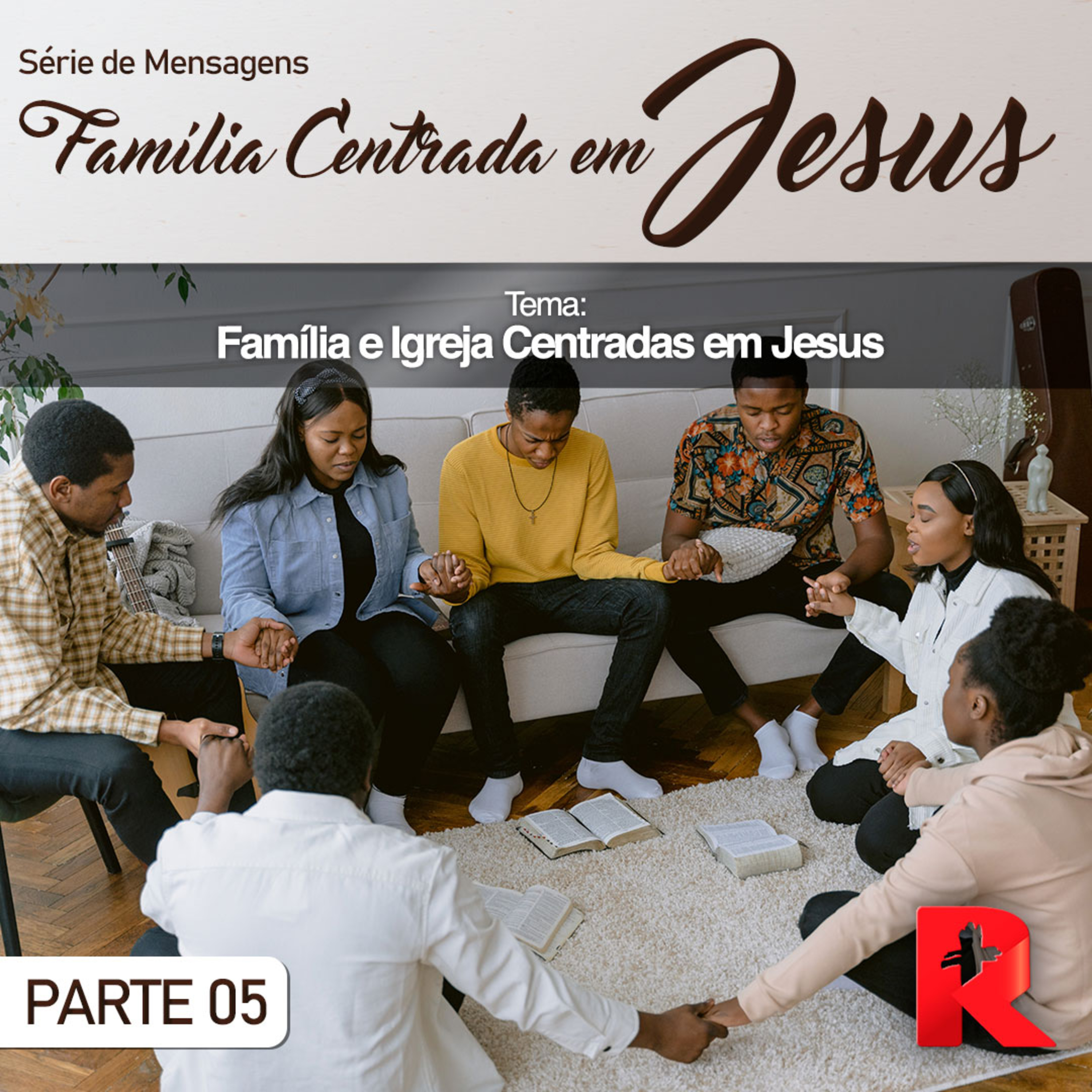Família e Igreja Centradas em Jesus - 1 Coríntios 12.12-31 - Parte 05 - Joel Neto episode artwork