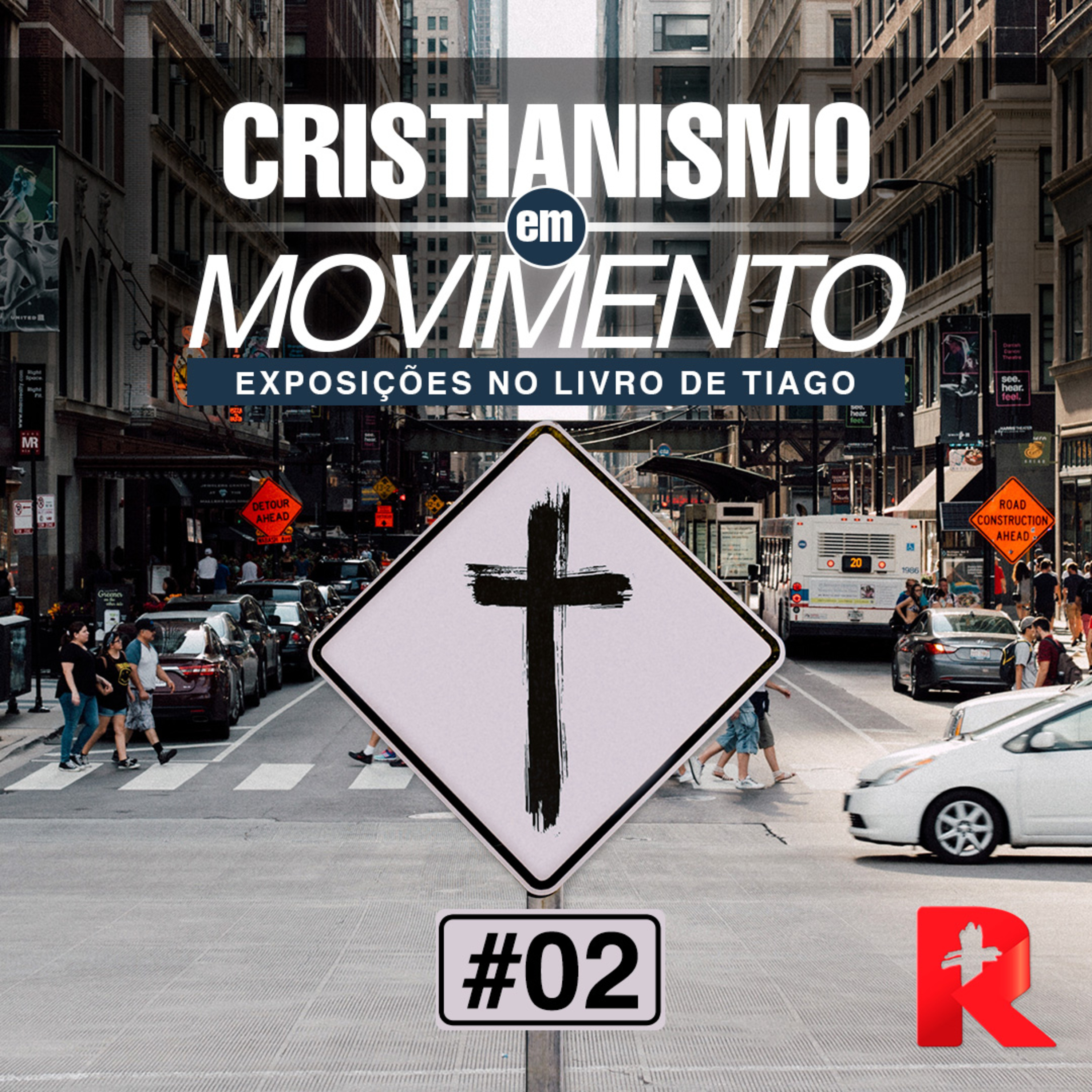 #02 Cristianismo em Movimento - Tiago 1:19-27 - Joel Neto episode artwork
