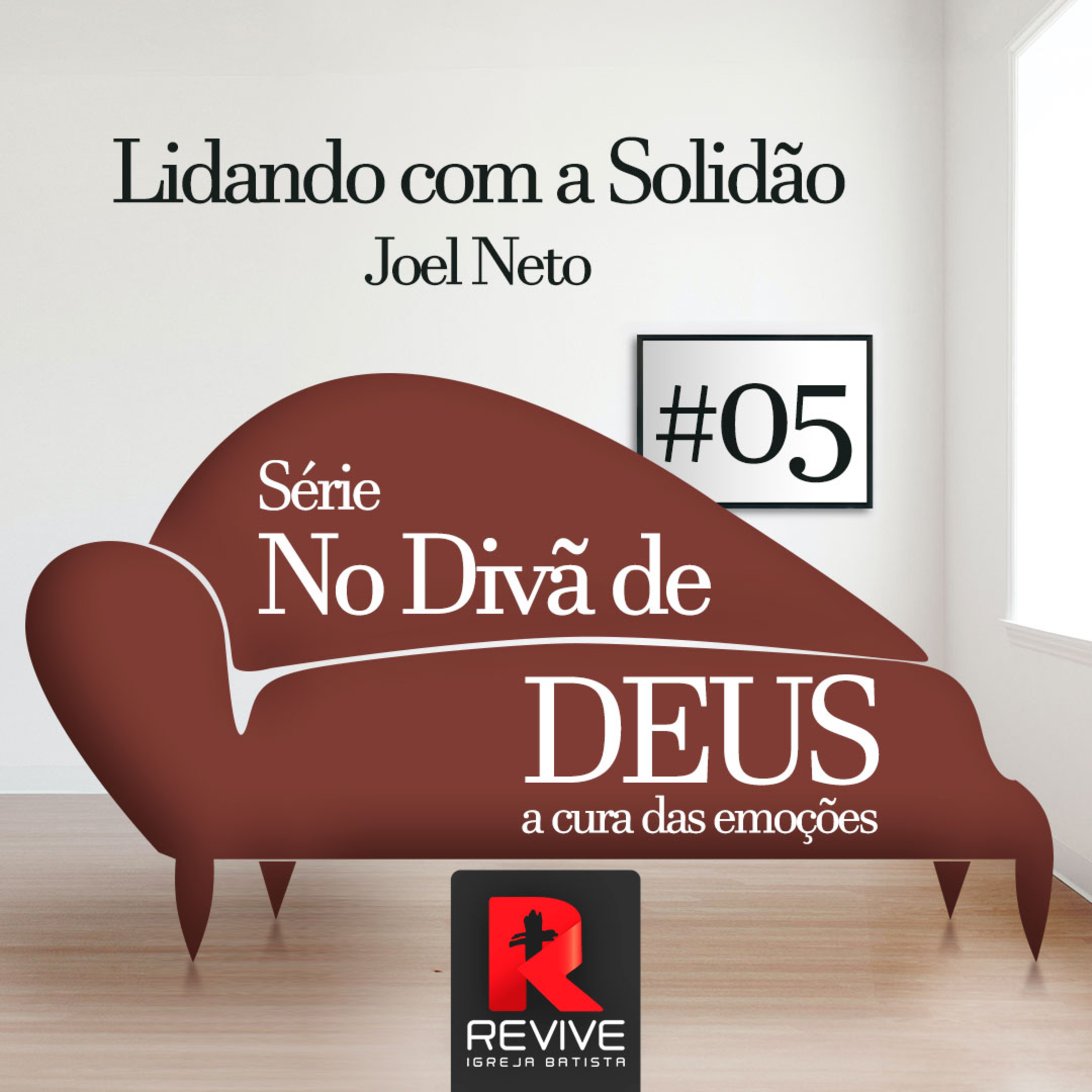 #05 Lidando com a Solidão - No Divã de Deus: a cura das emoções - Joel Neto episode artwork