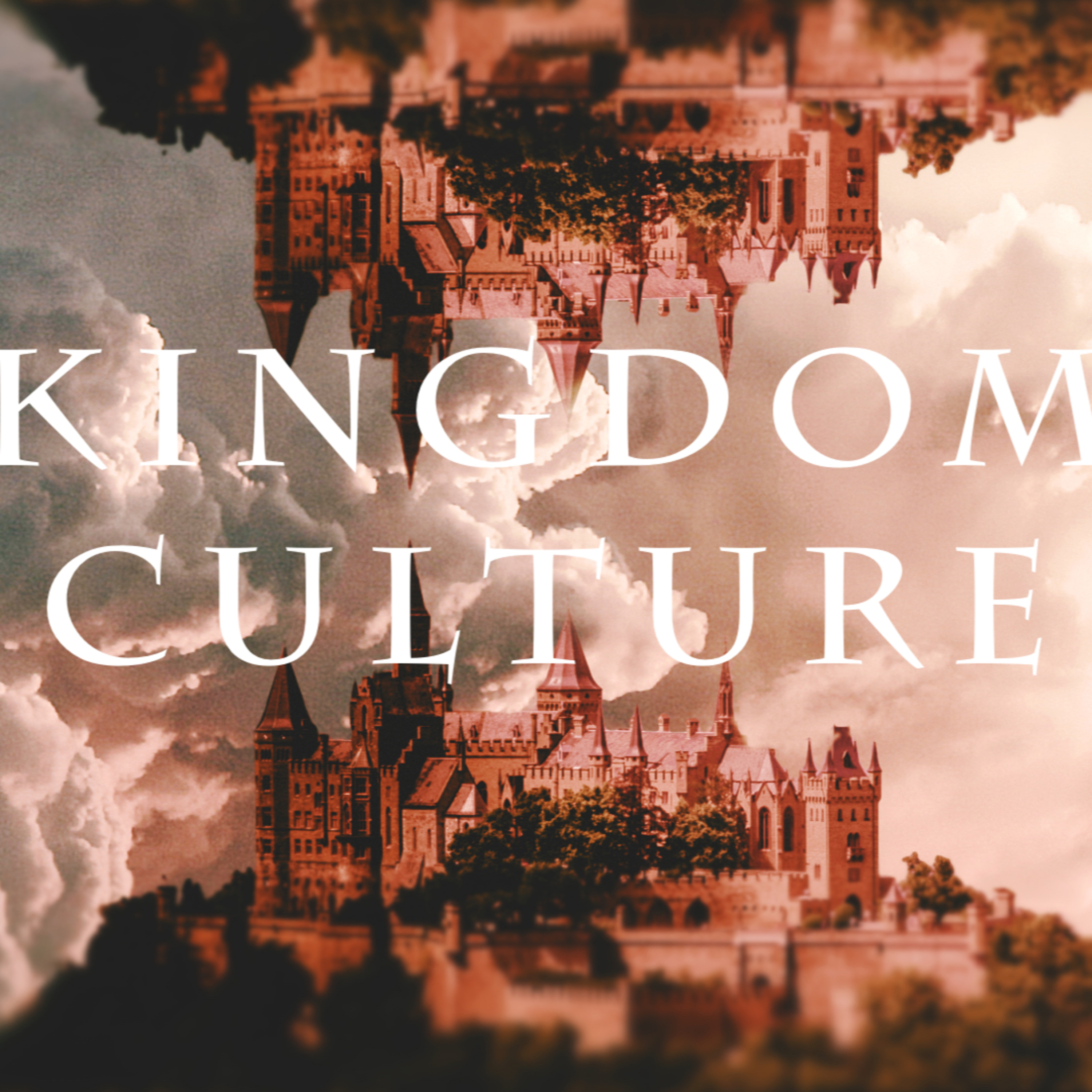 Kingdom Culture Values: Introduction episode artwork