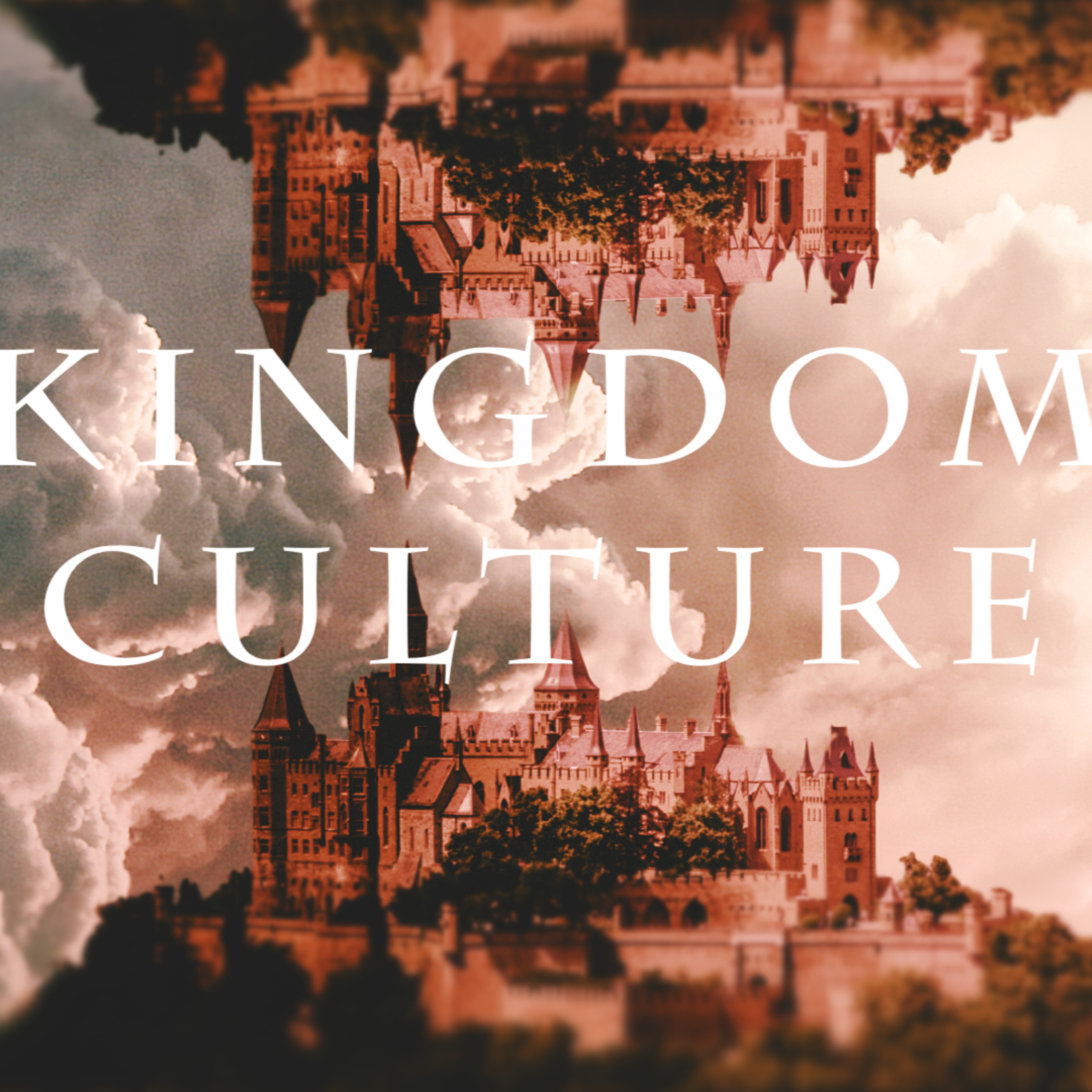 Kingdom Culture Values: Faith (Part 2) episode artwork