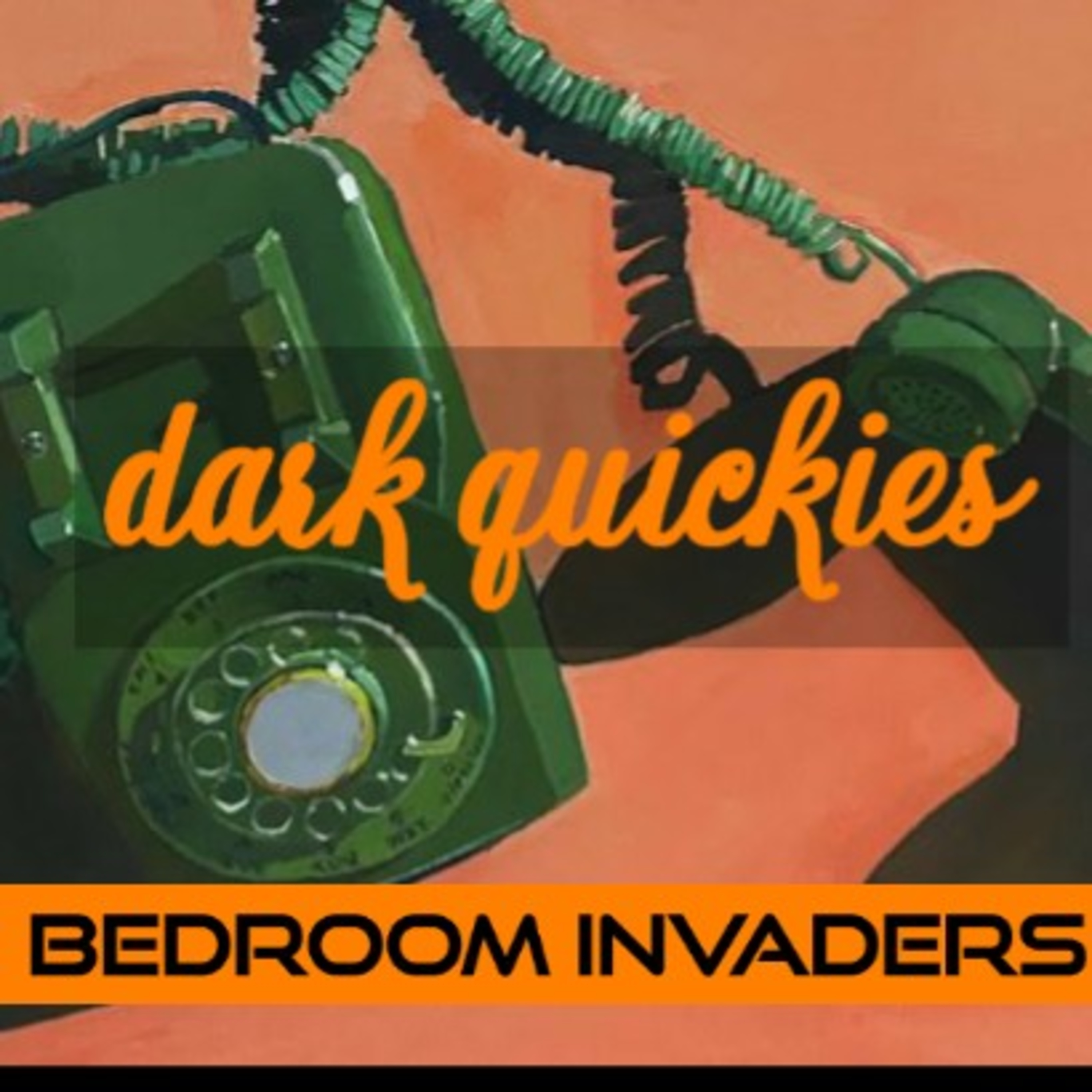 DARK QUICKIES - BEDROOM INVADERS  episode artwork