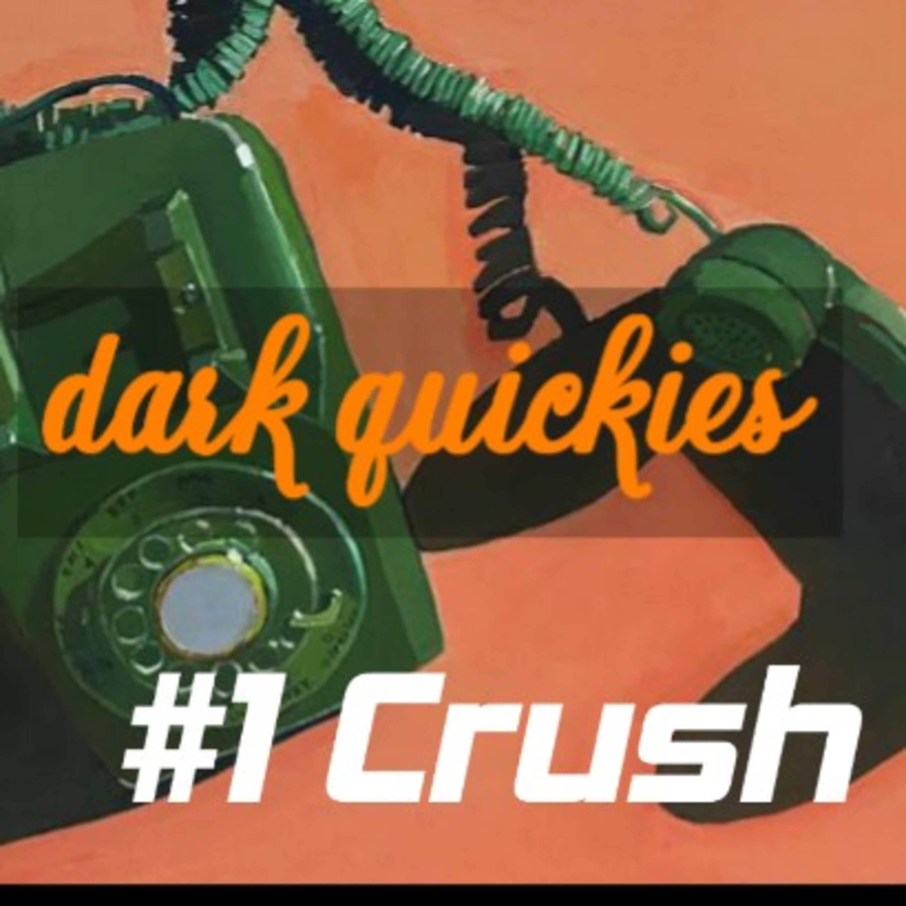 Dark Quickies- #1 CRUSH episode artwork