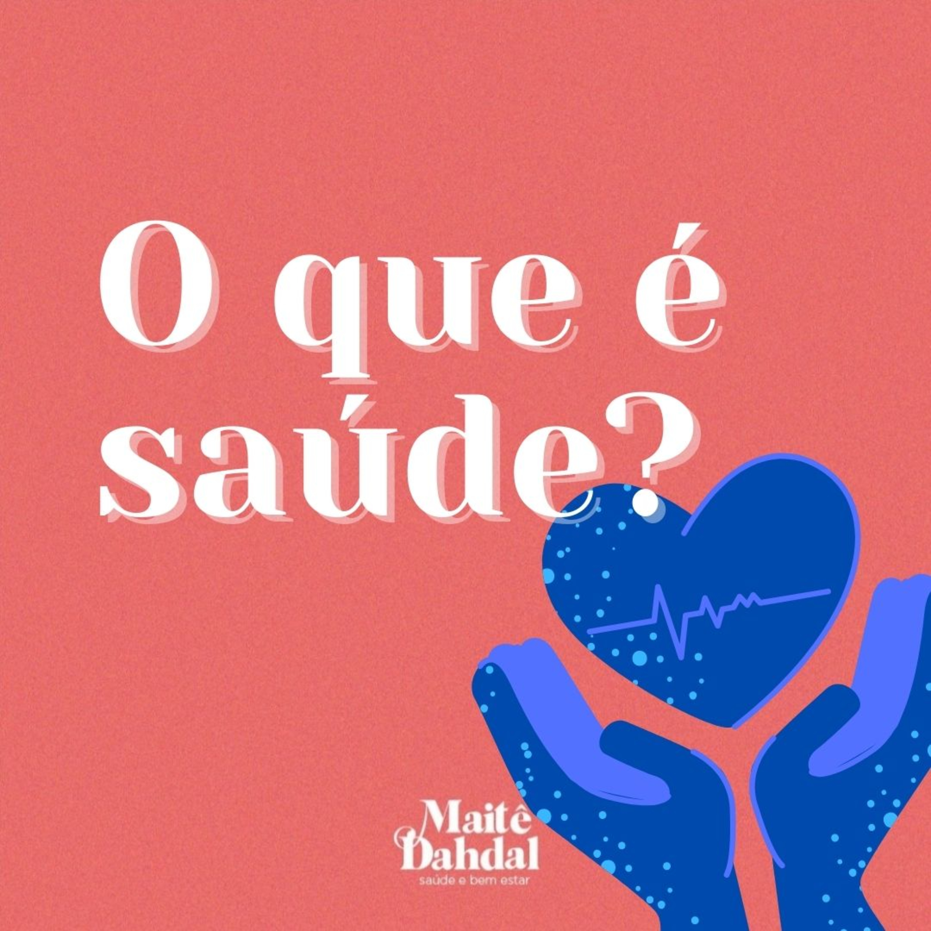 #1/ O que é saúde? episode artwork