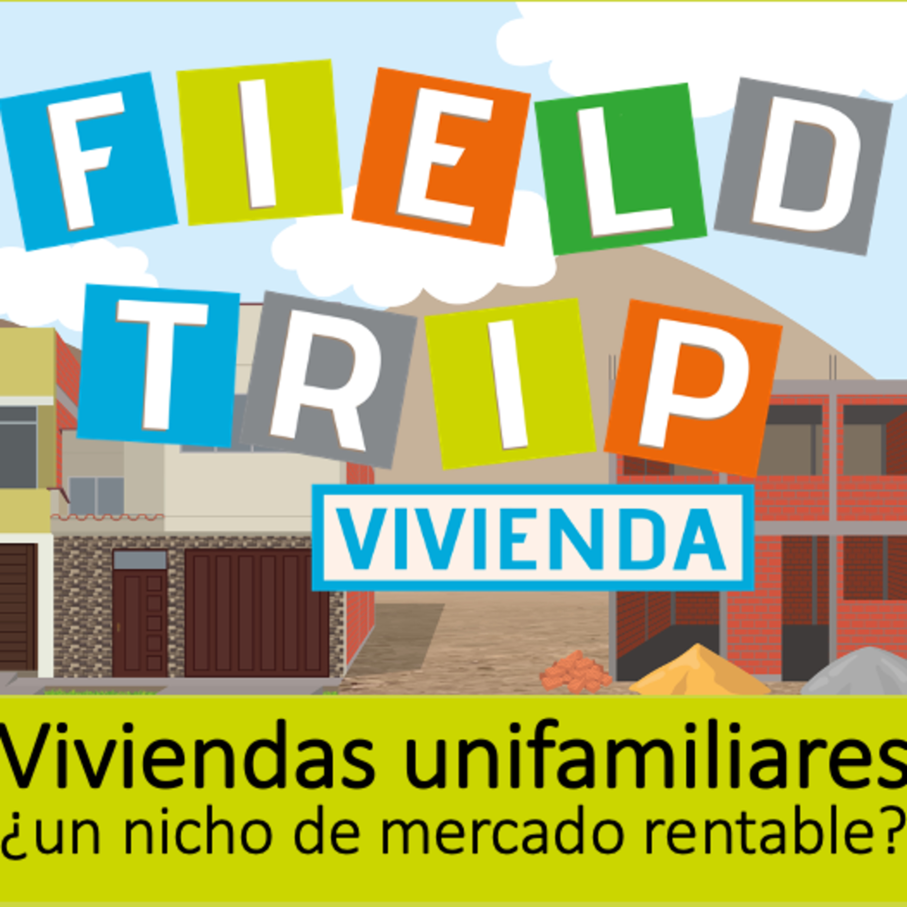 Fieldtrip: un viaje por el segmento de la construcción progresiva de vivienda en Perú.