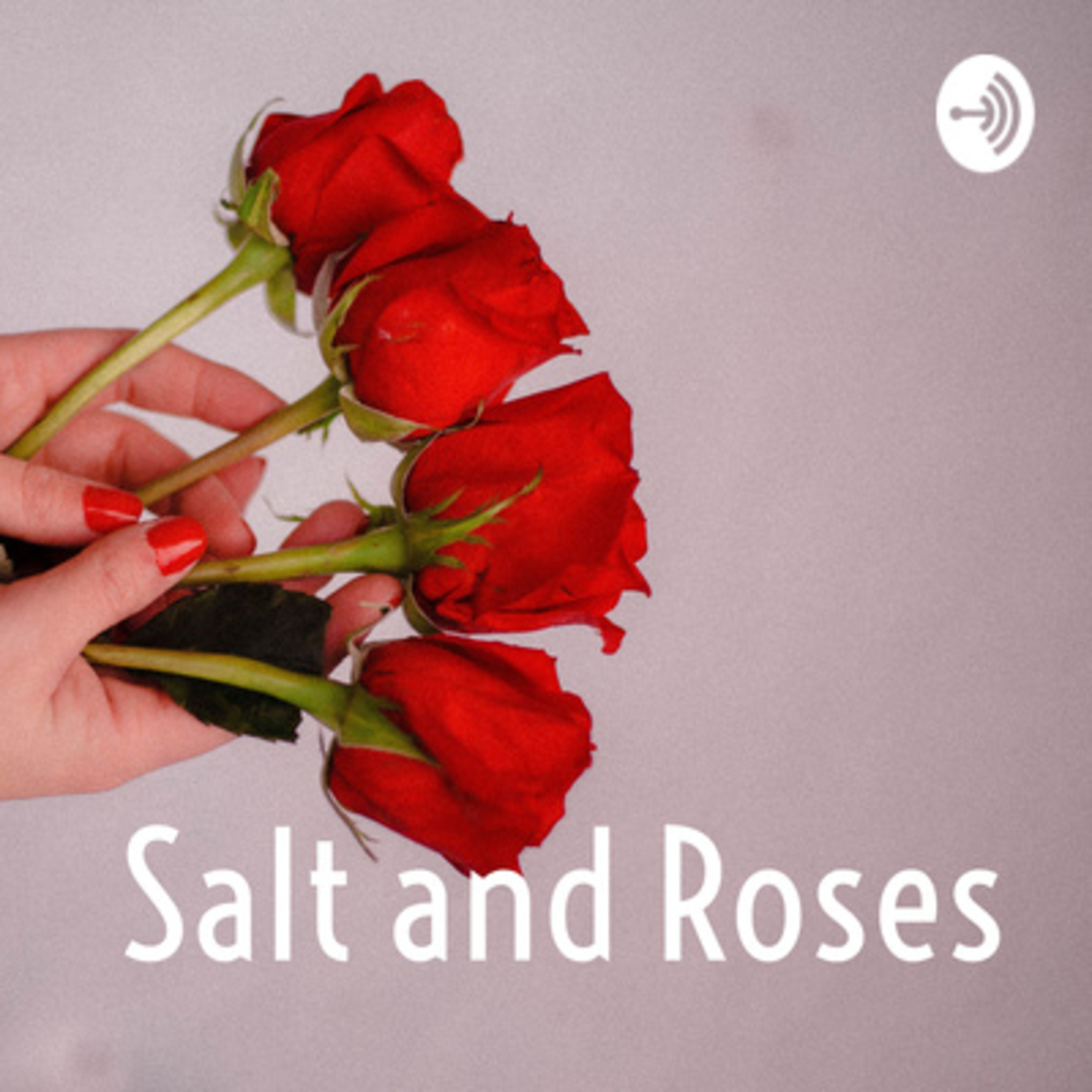 Salt and Roses