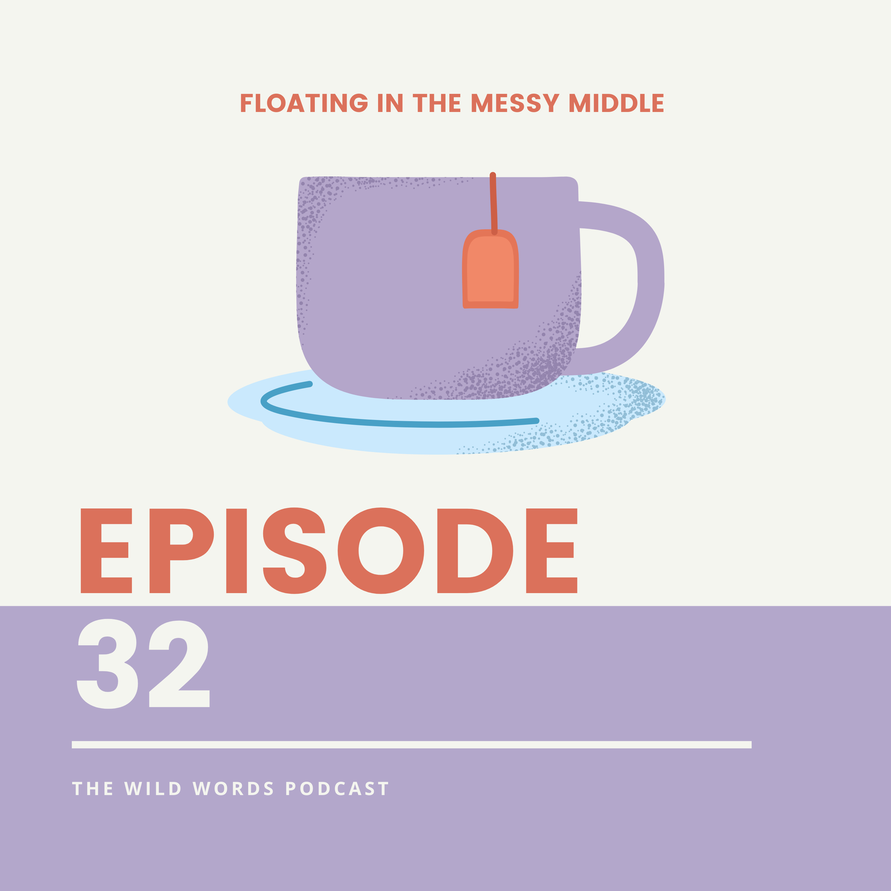 32. Floating in the Messy Middle