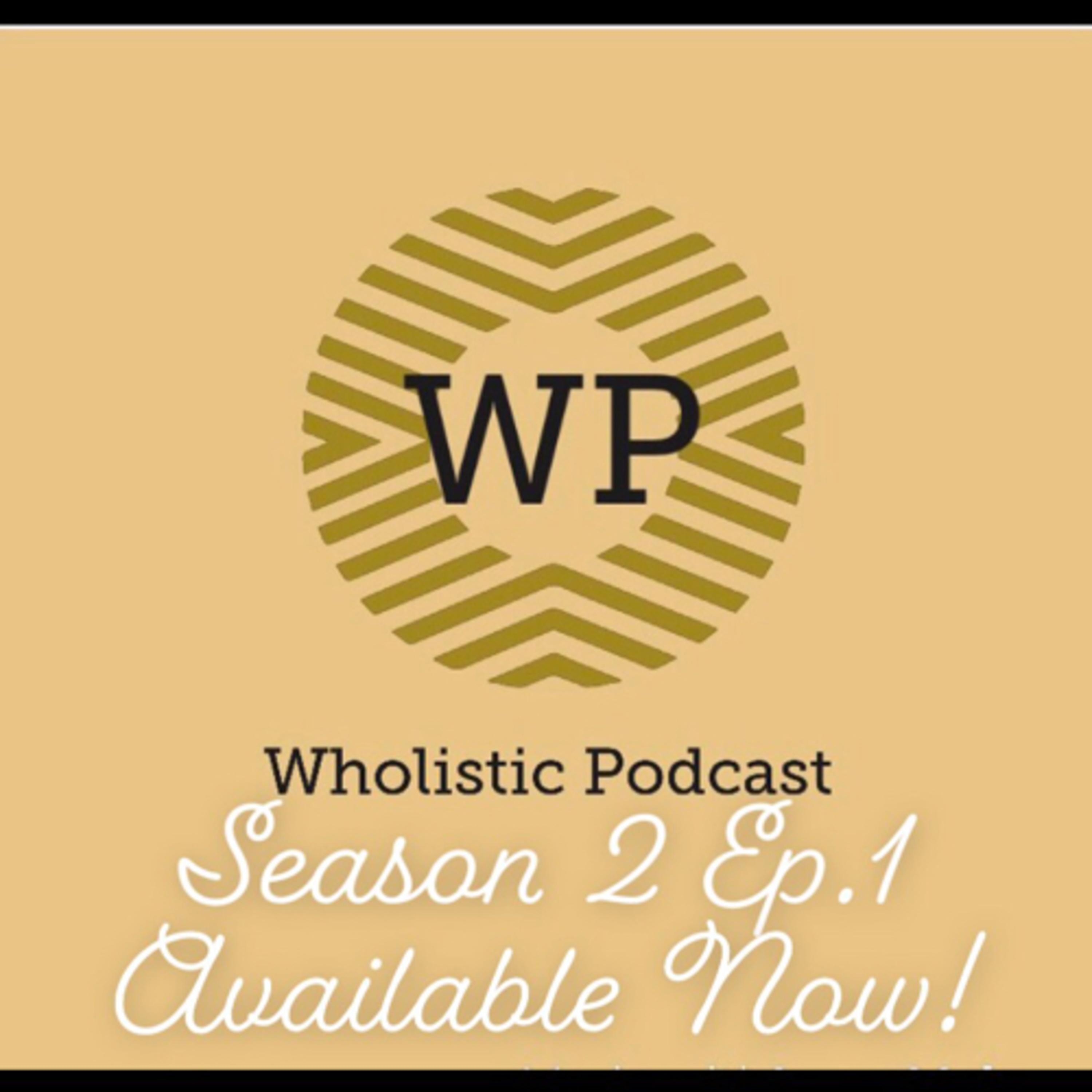 Wholistic Podcast Season 2 Episode 1 episode artwork