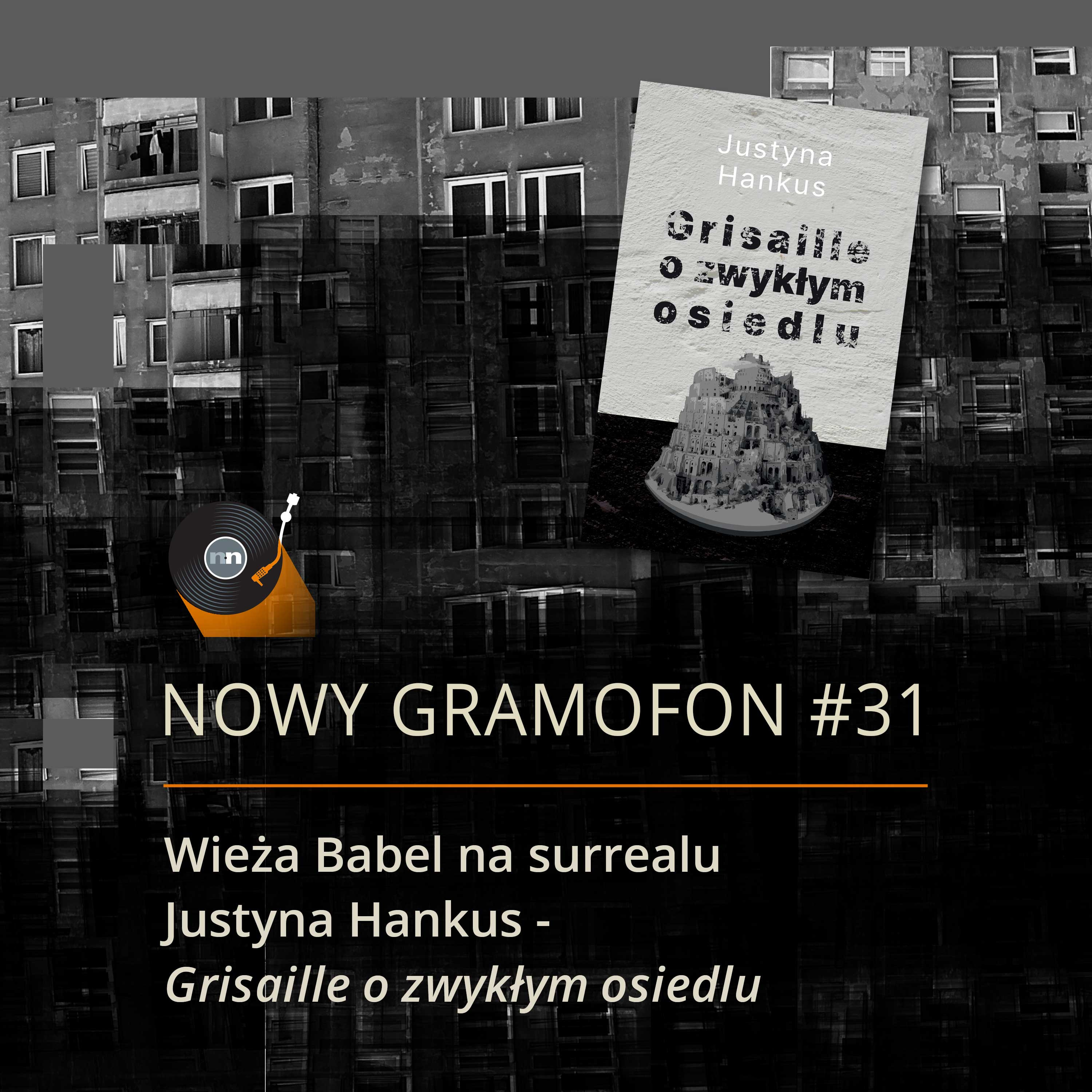 #31 | Wieża Babel na surrealu. Justyna Hankus - Grisaille o zwykłym osiedlu episode artwork