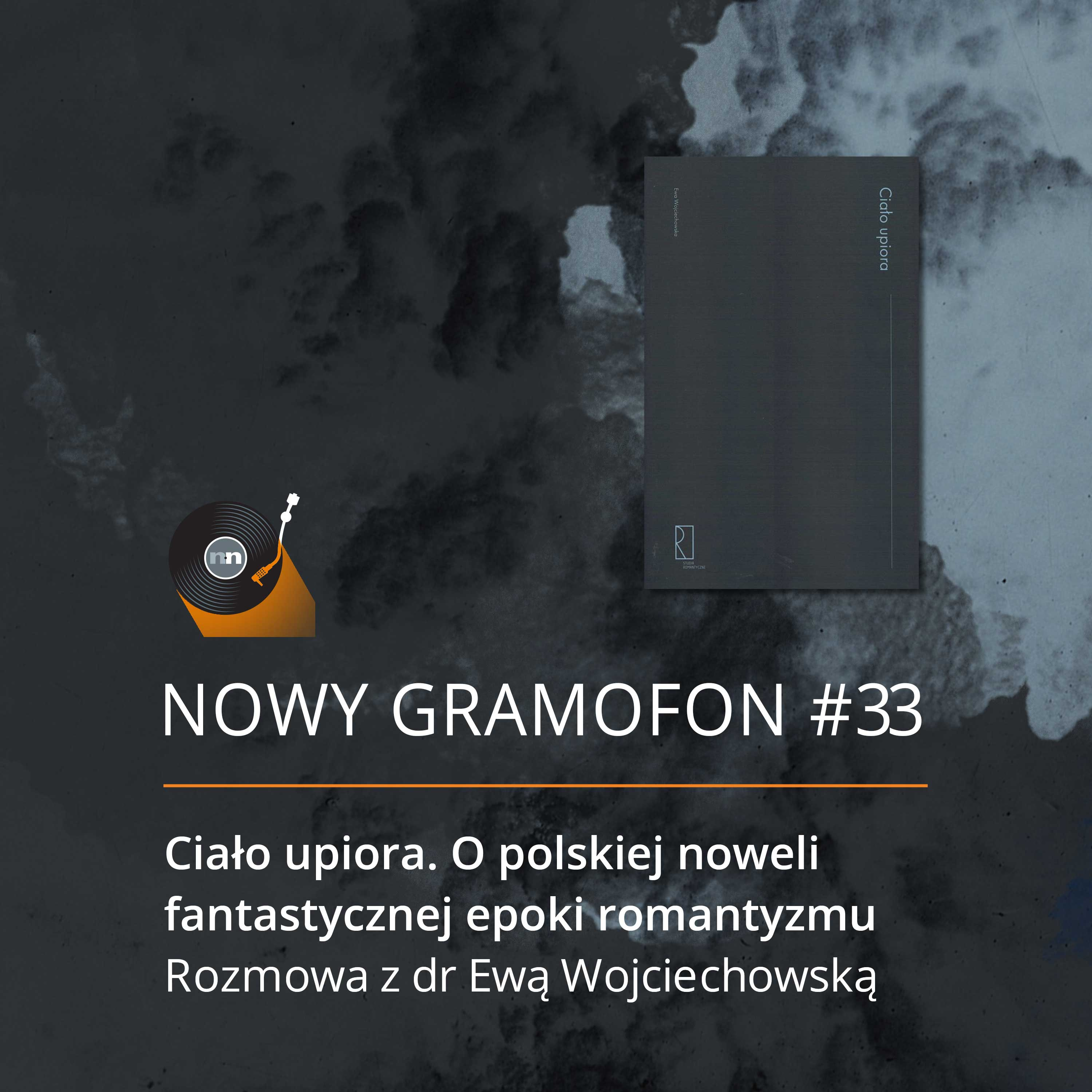 #33 | Ciało upiora. O polskiej noweli fantastycznej epoki romantyzmu. Rozmowa z dr Ewą Wojciechowską episode artwork
