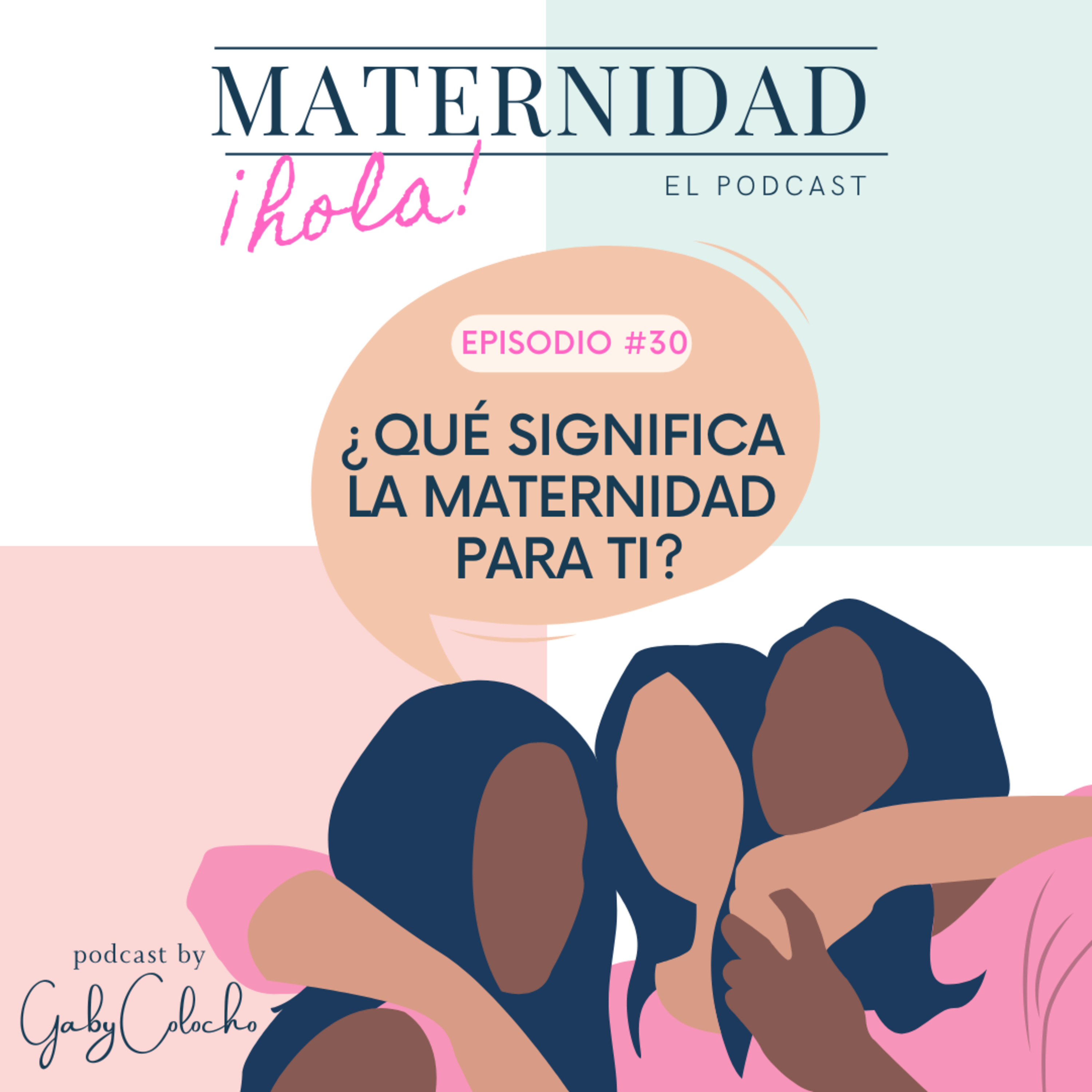 ¡Hola! Maternidad Tu podcast de mujer a mamá
