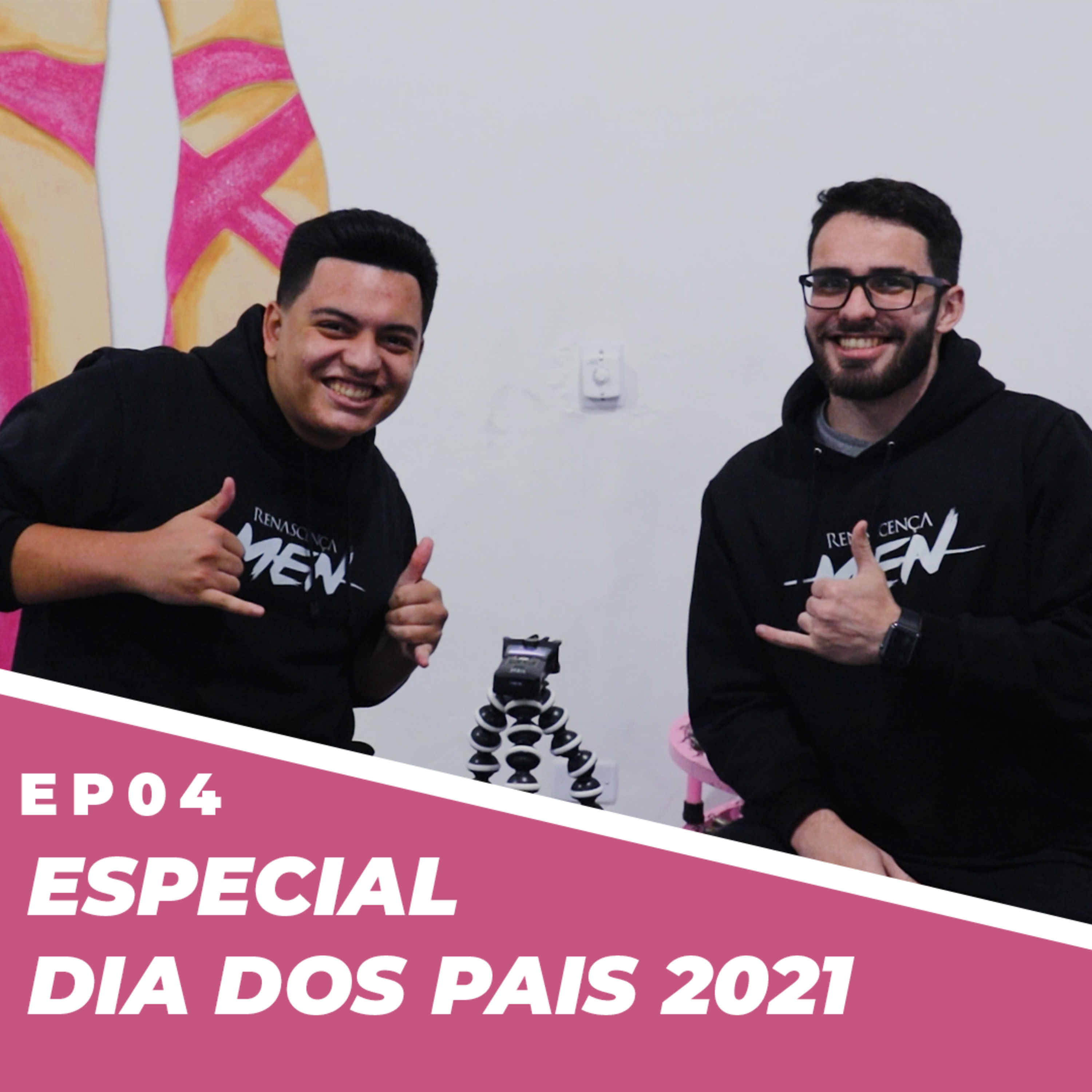 DIA DOS PAIS 2021 | RenaCast #04