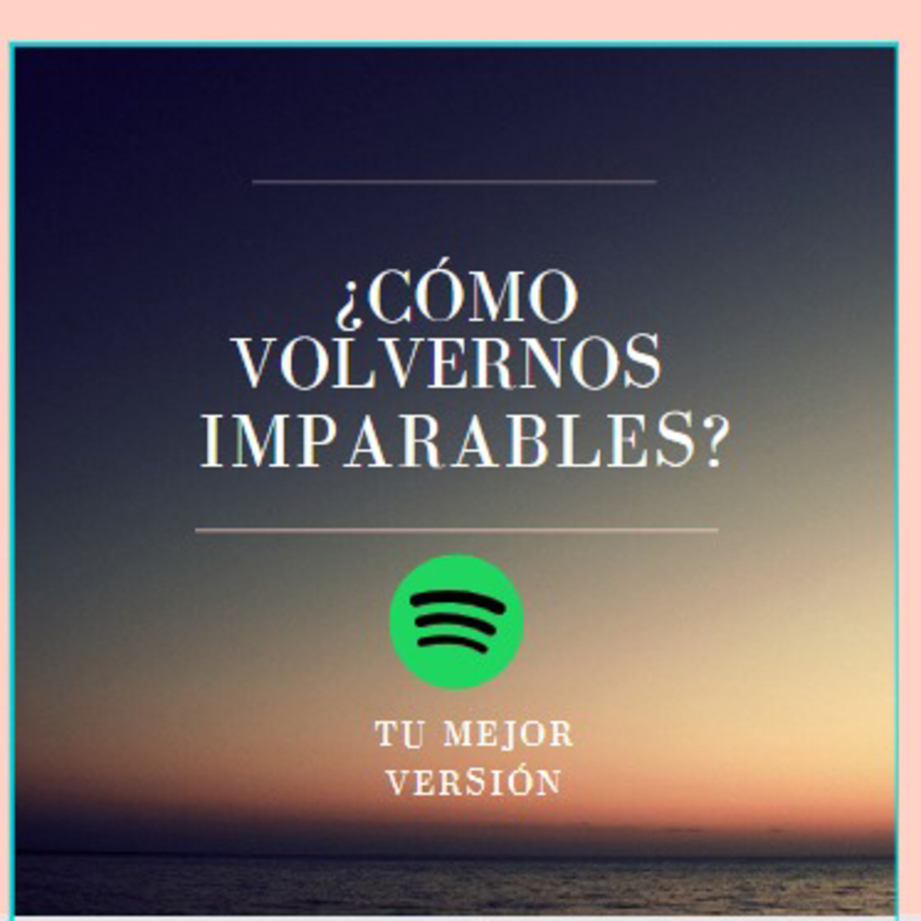 ¿Cómo ser una persona imparable? episode artwork