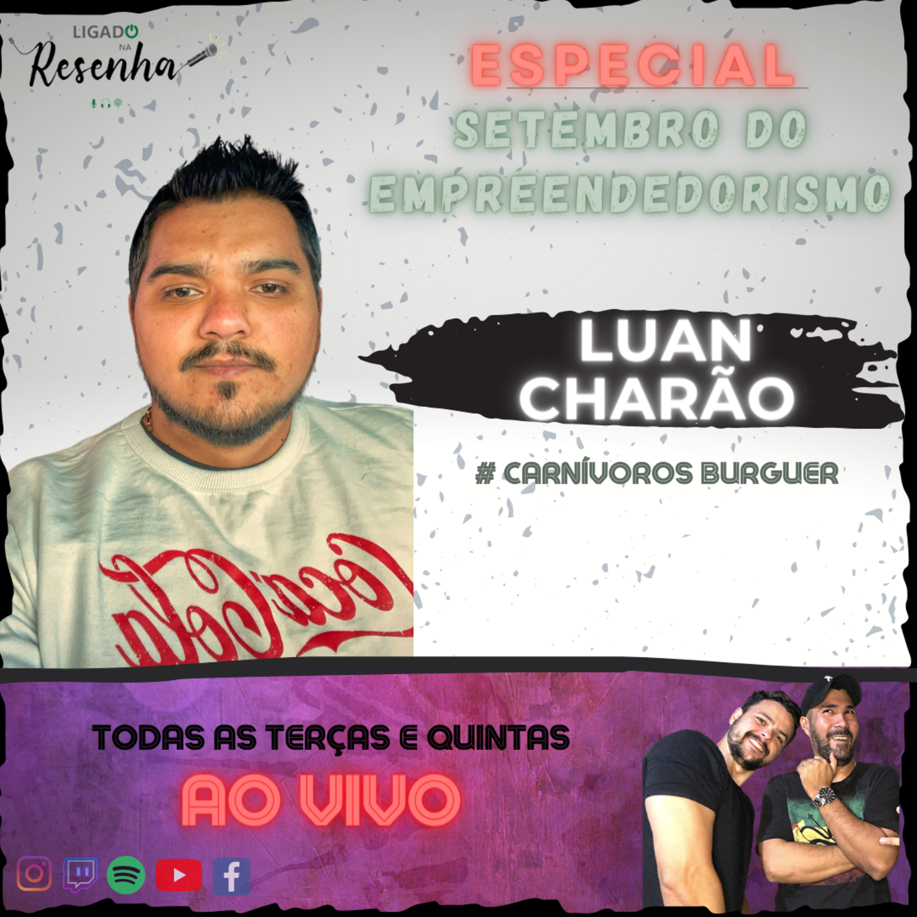 LUAN CHARÃO (Carnívoros Burguer) • Ep. 29 • ESPECIAL DO EMPREENDEDORISMO • LIGADO NA RESENHA episode artwork