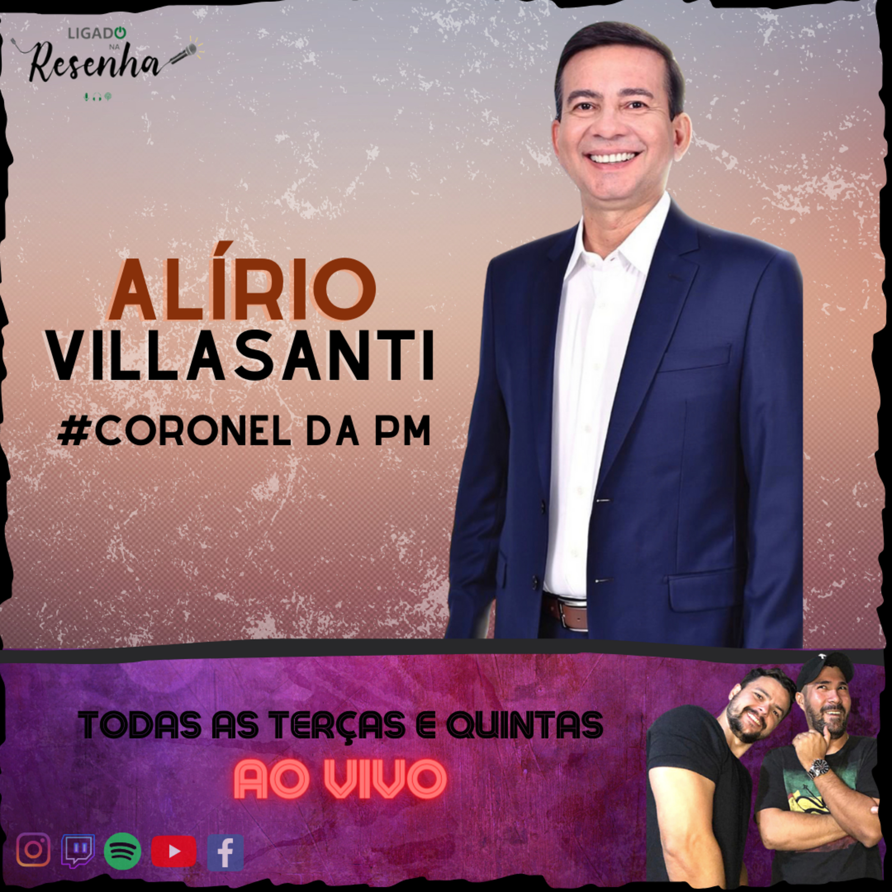 ALÍRIO VILLASANTI (Coronel da PM e Vereador) • Ep. 19 • LIGADO NA RESENHA episode artwork