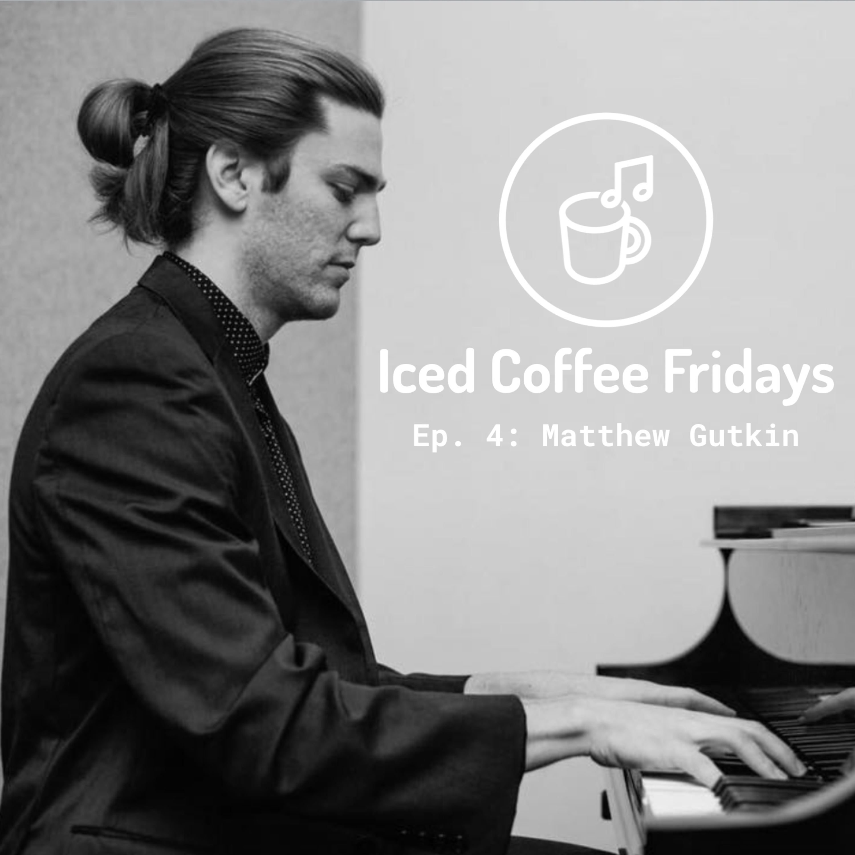 Iced Coffee Fridays Ep. 4 - Matthew Gutkin