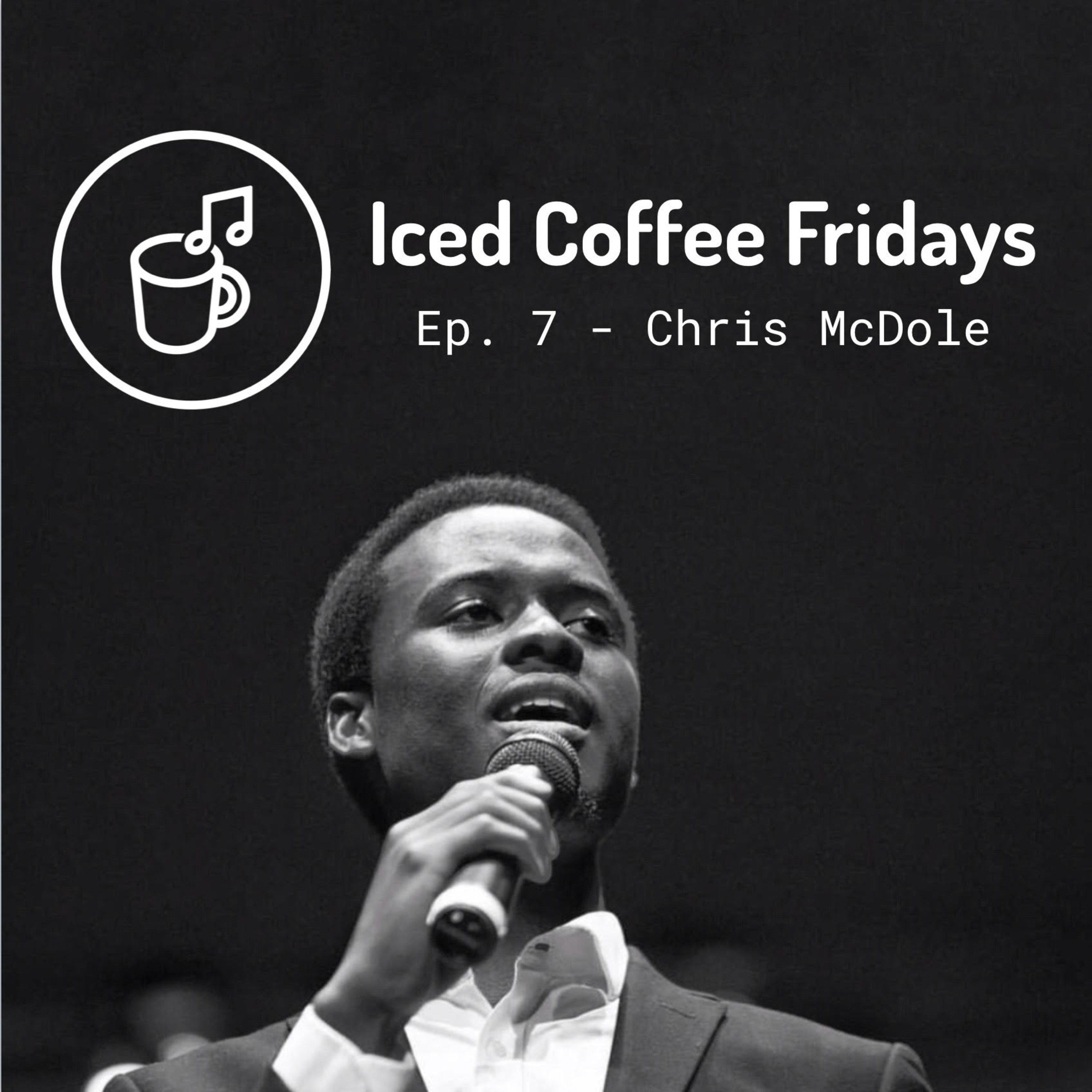 Iced Coffee Fridays Ep. 7 - Chris McDole