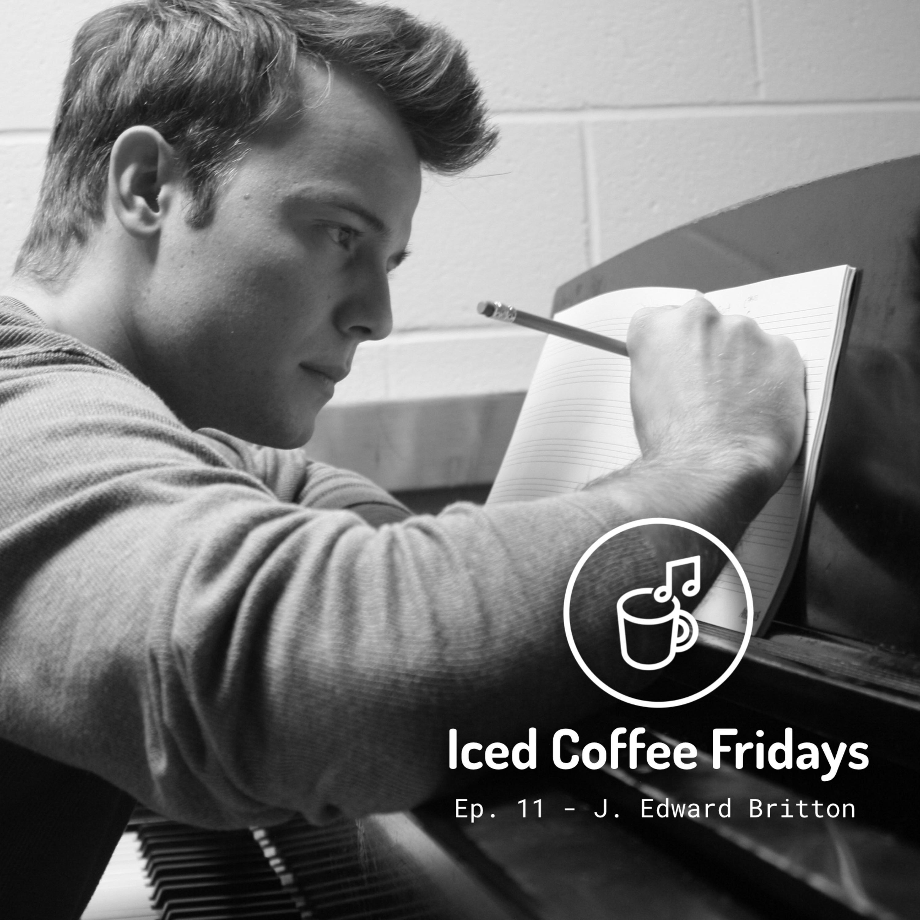 Iced Coffee Fridays Ep. 11 - J. Edward Britton