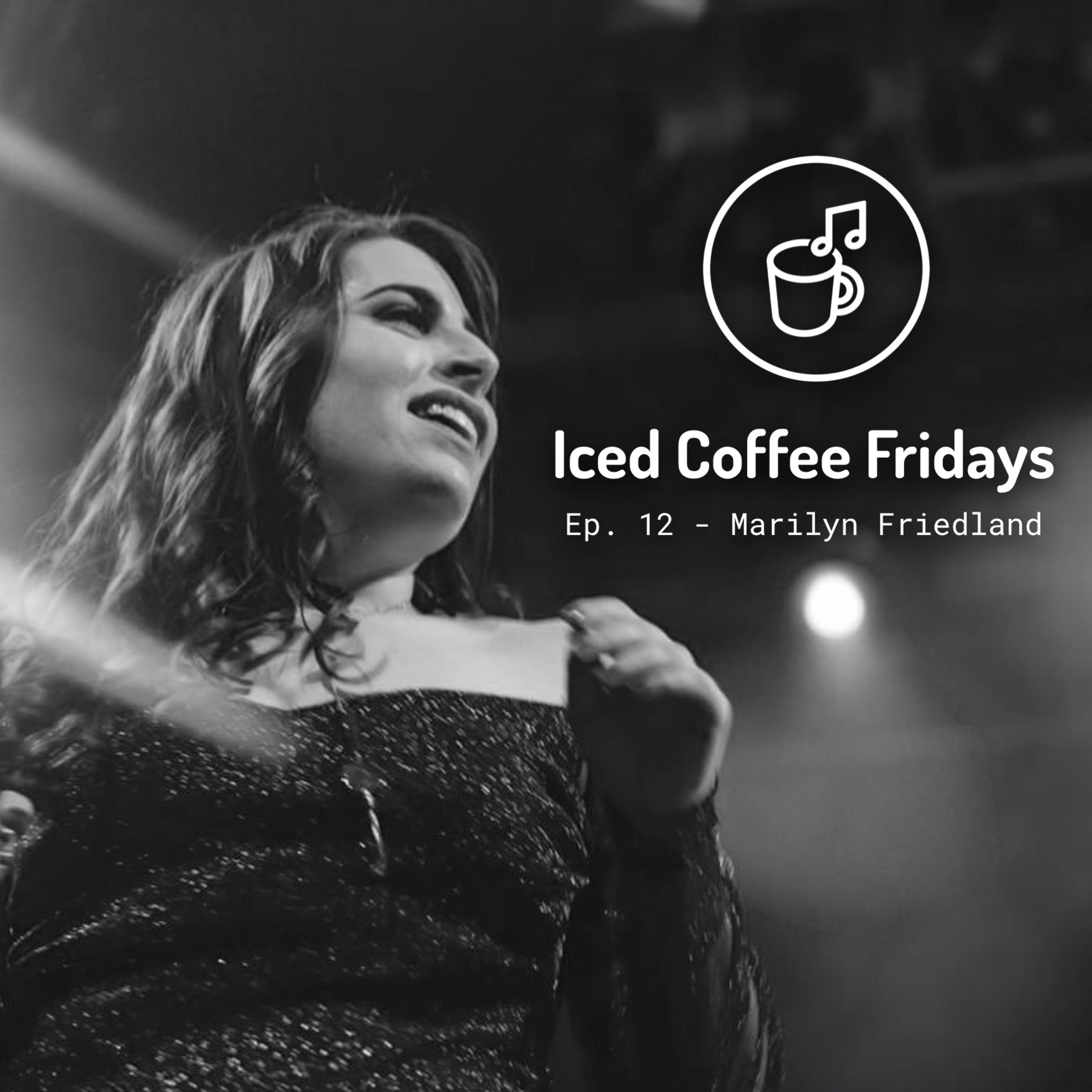 Iced Coffee Fridays Ep. 12 - Marilyn Raquel Friedland