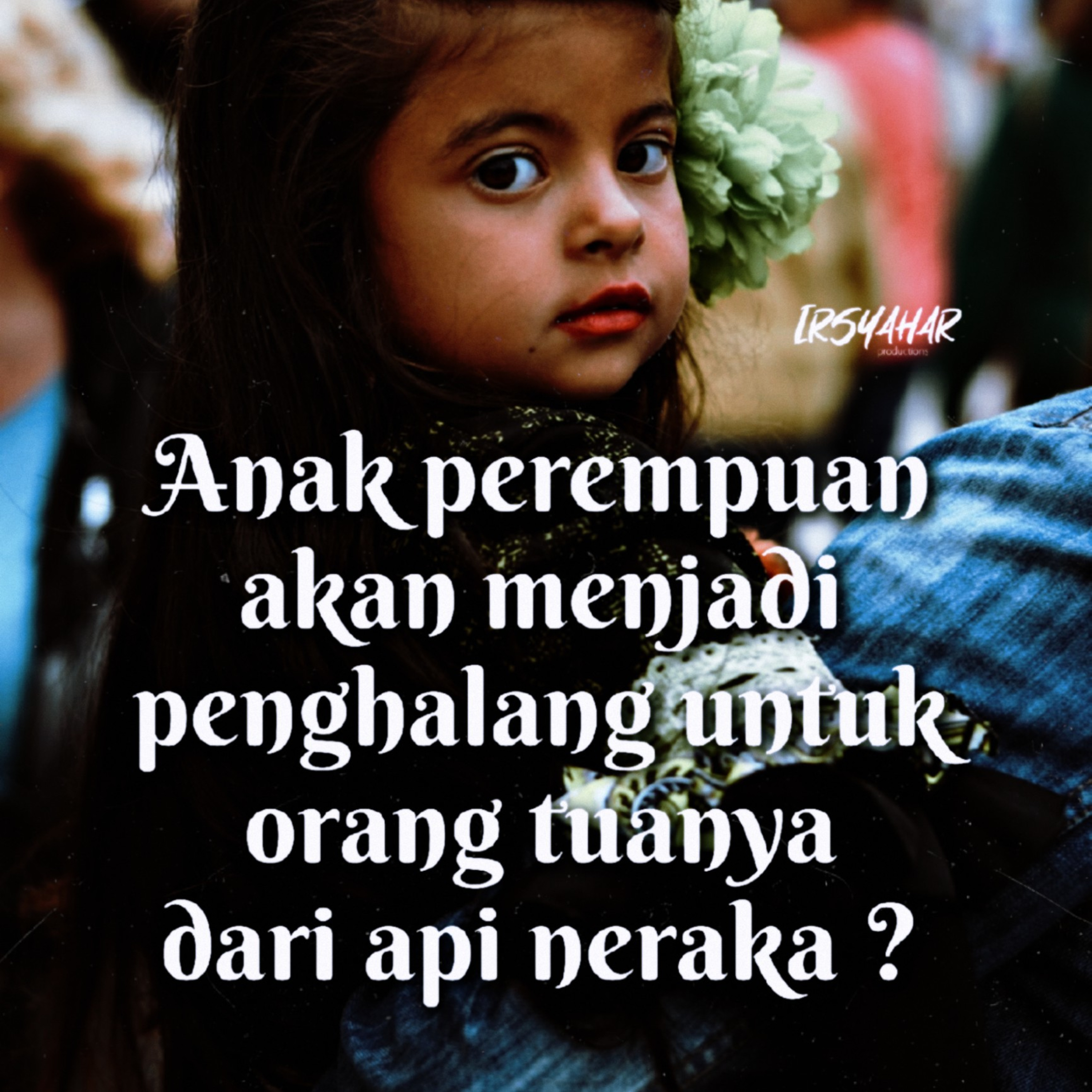 Anak Perempuan Akan Menjadi Penghalang Untuk Orang Tuanya Dari Api Neraka ? episode artwork