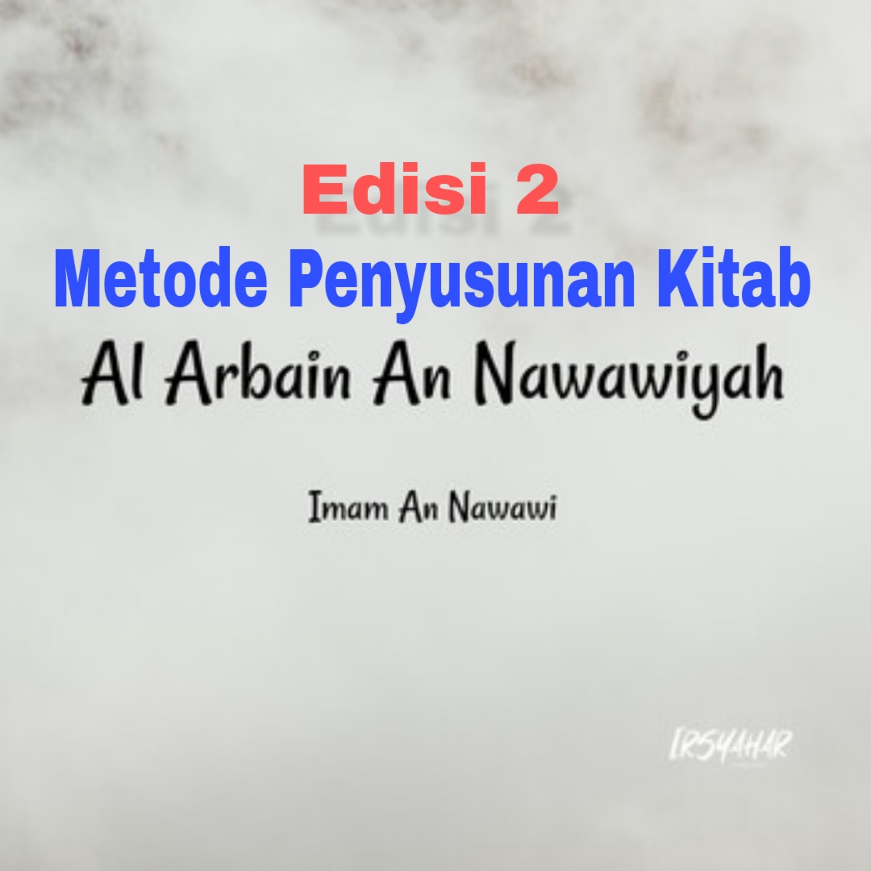 Metode Penyusunan Kitab Al Arbain Nawawiyah (Edisi 2) episode artwork