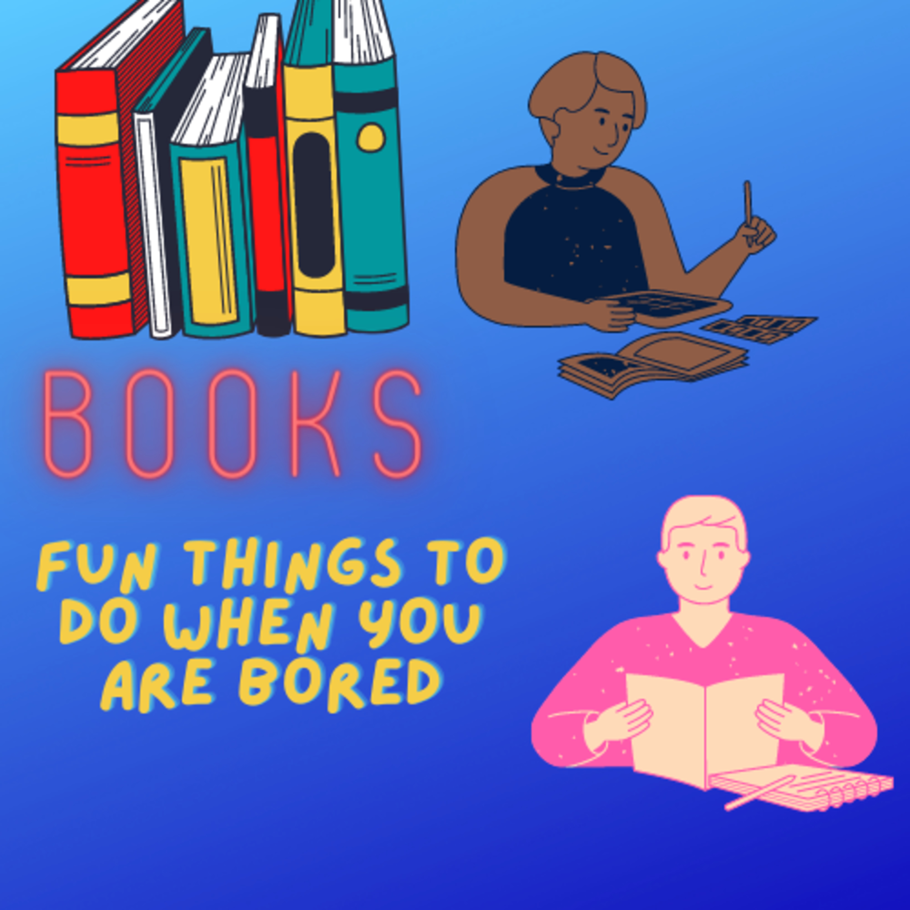 Fun things to do when you are bored