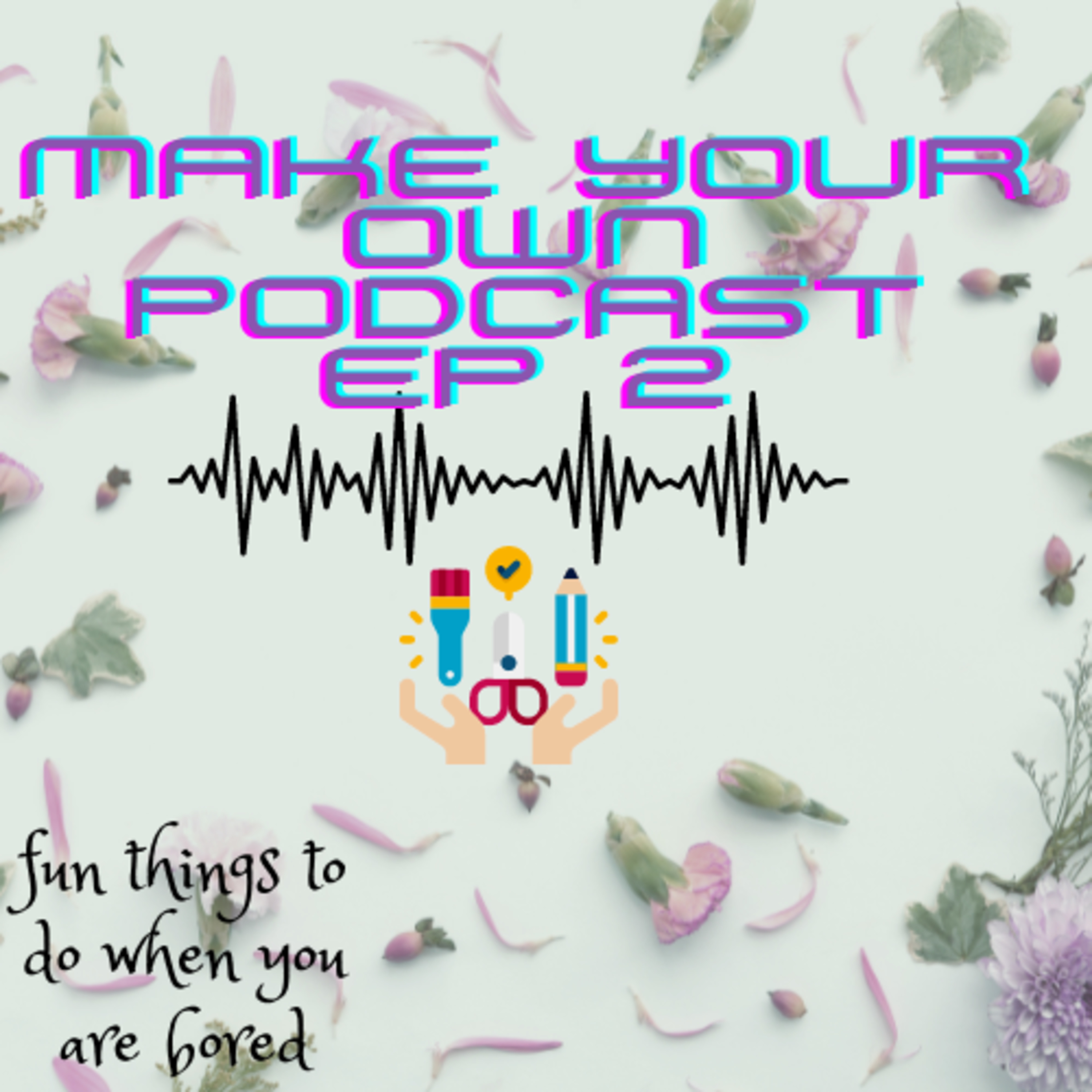 Fun things to do when you are bored