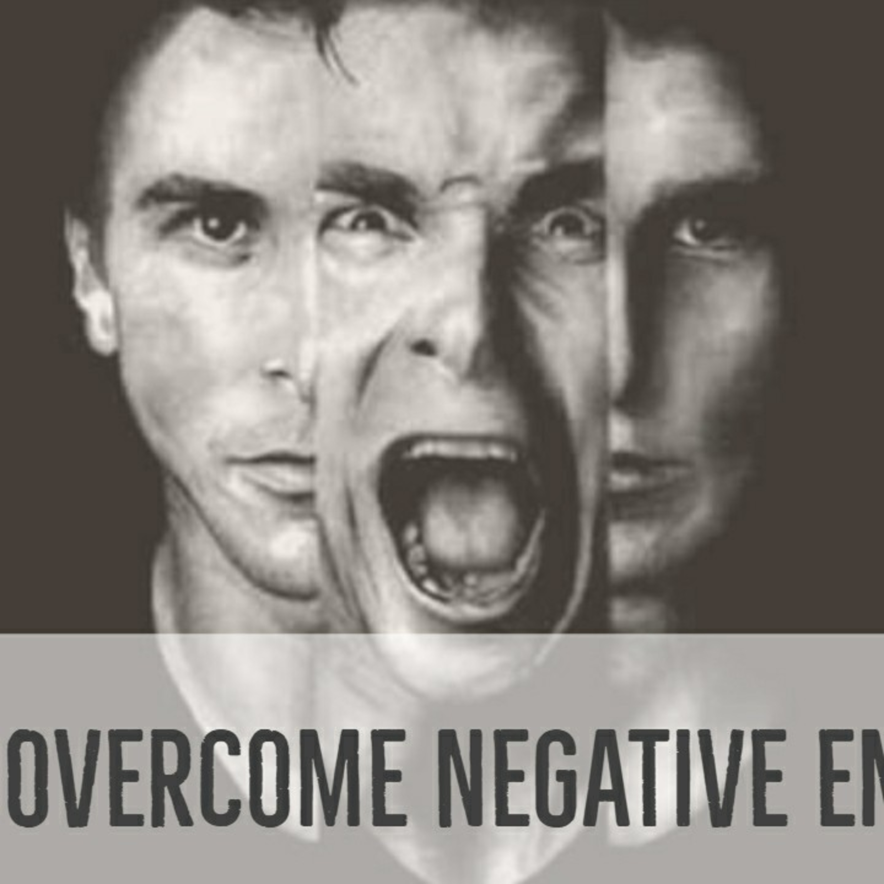 How to overcome Negative Emotions...