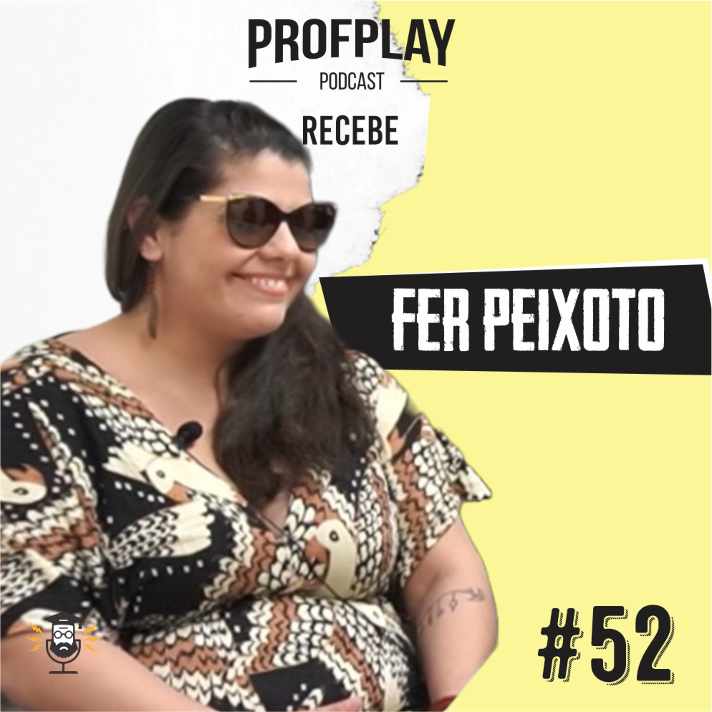 #52 - ProfPlay Convida - Fer Peixoto