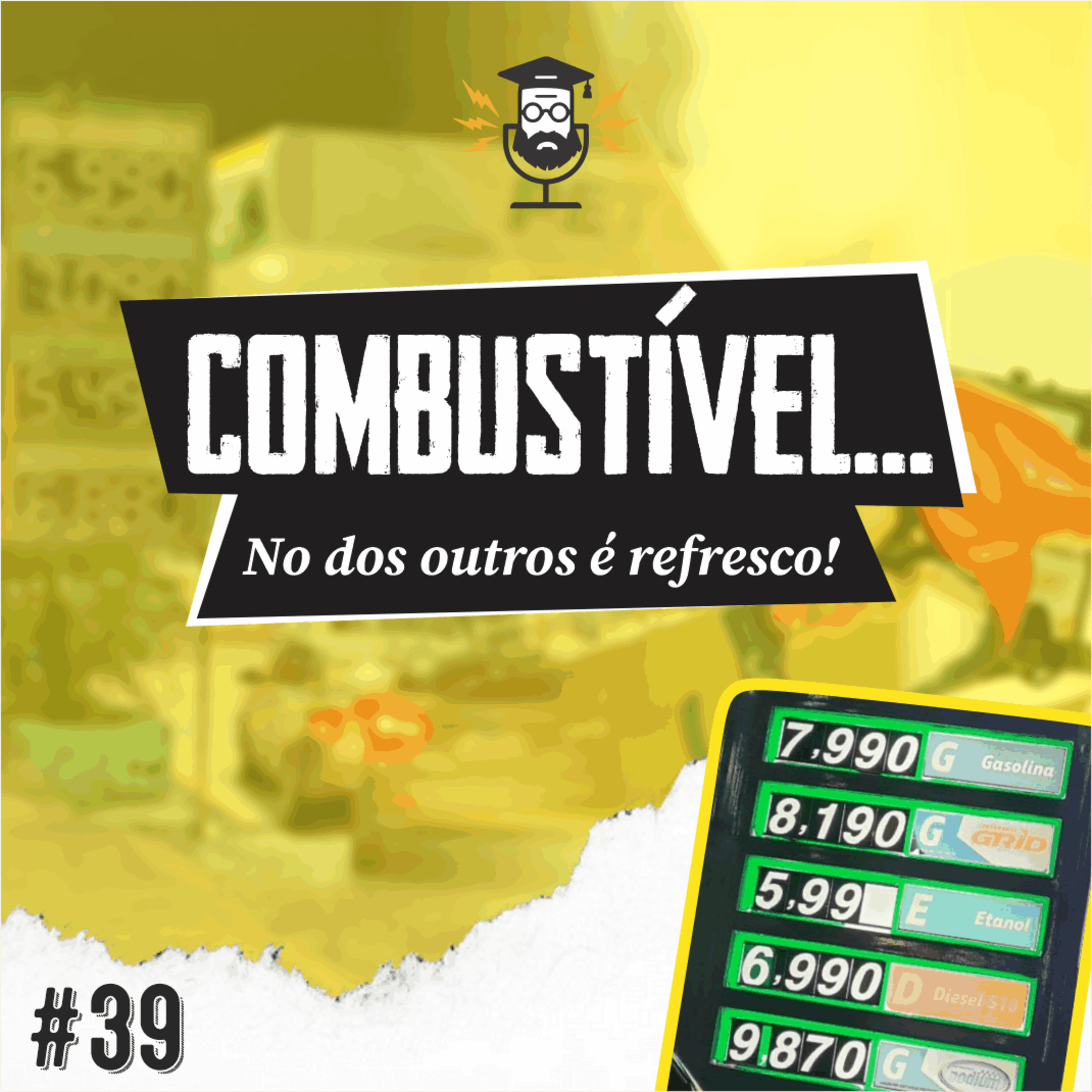 #39 - Combustível... No dos outros é refresco! episode artwork