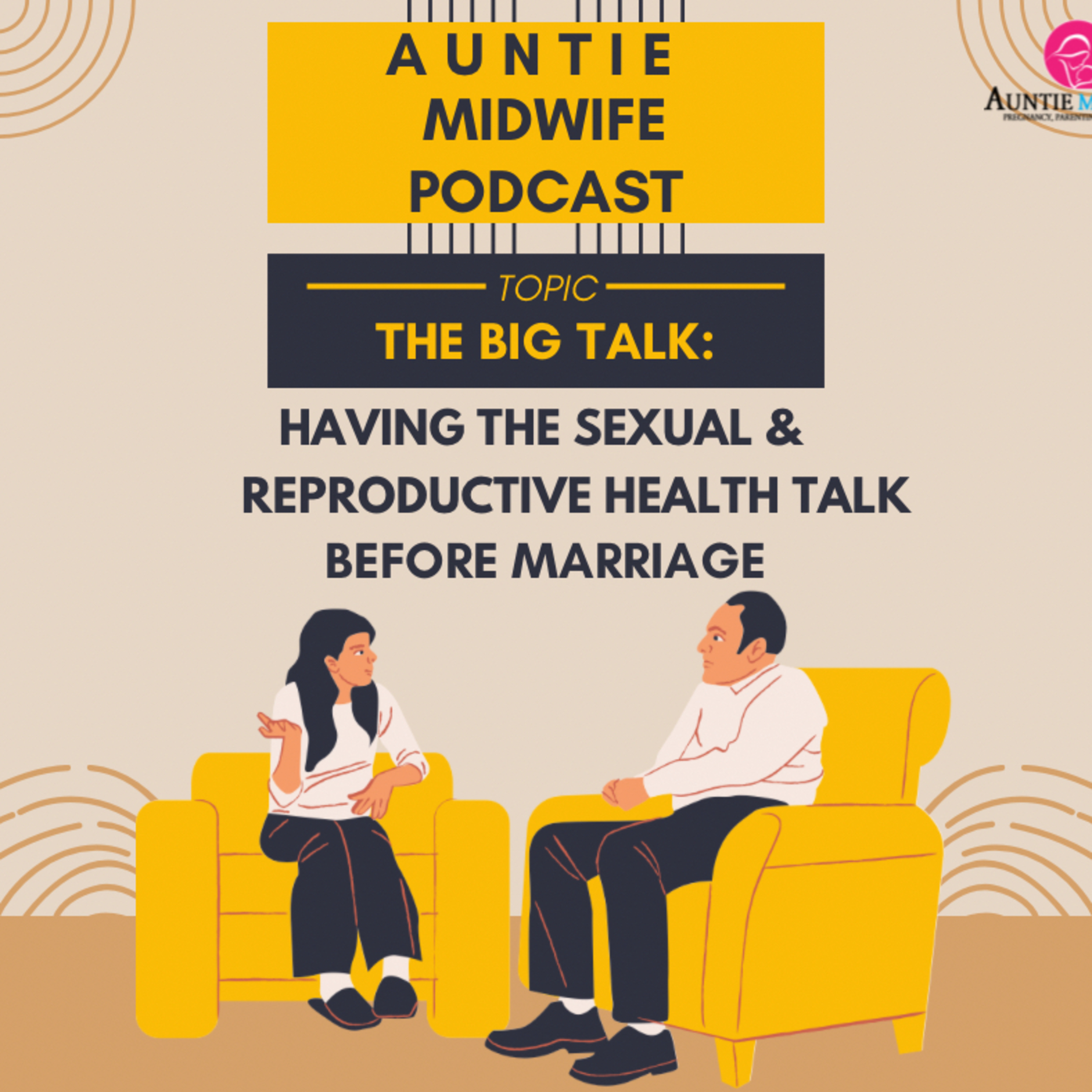 THE BIG TALK: Having the Sexual and Reproductive Health Talk with your partner before marriage - Pt 1