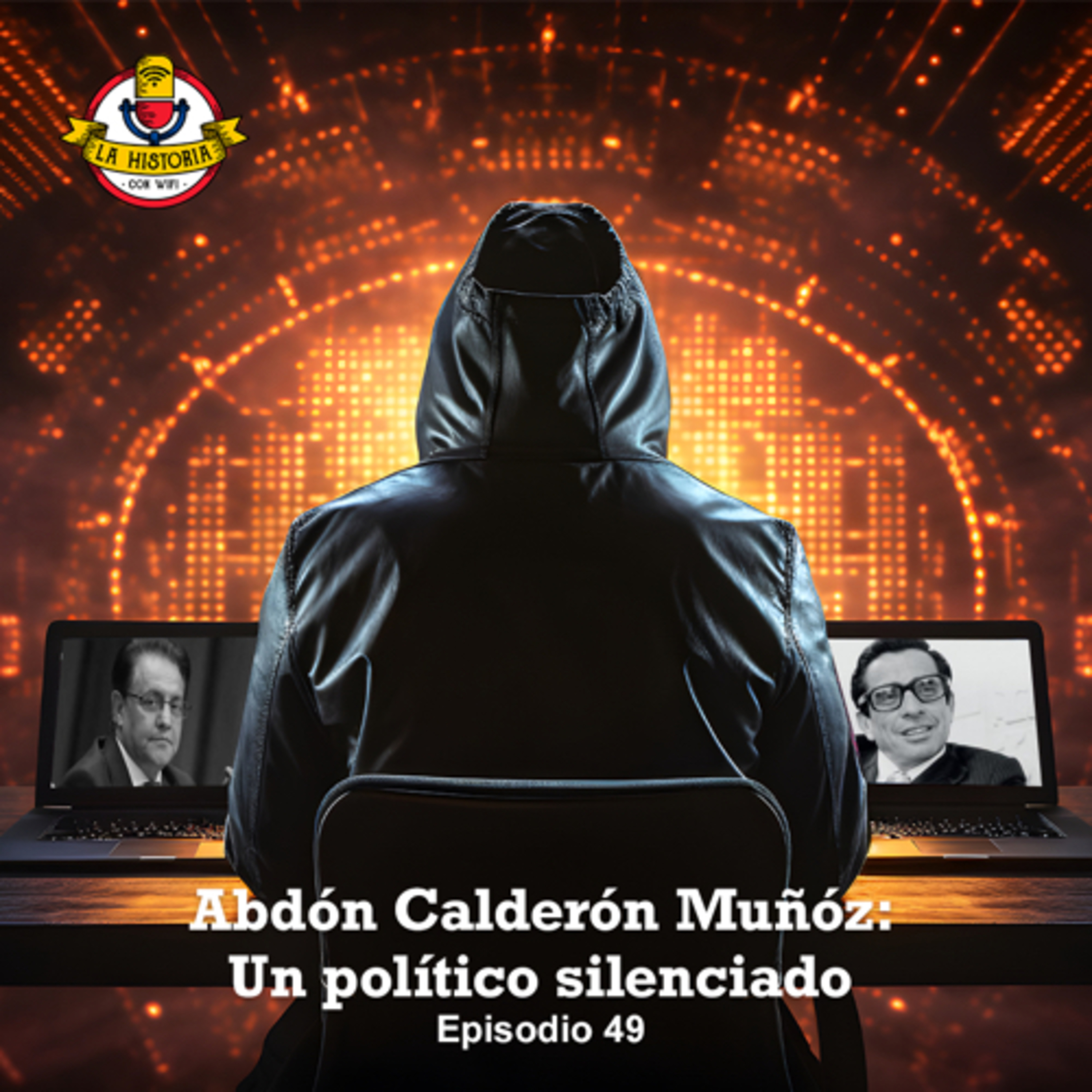 #49 Abdón Calderón Muñóz: Un político silenciado