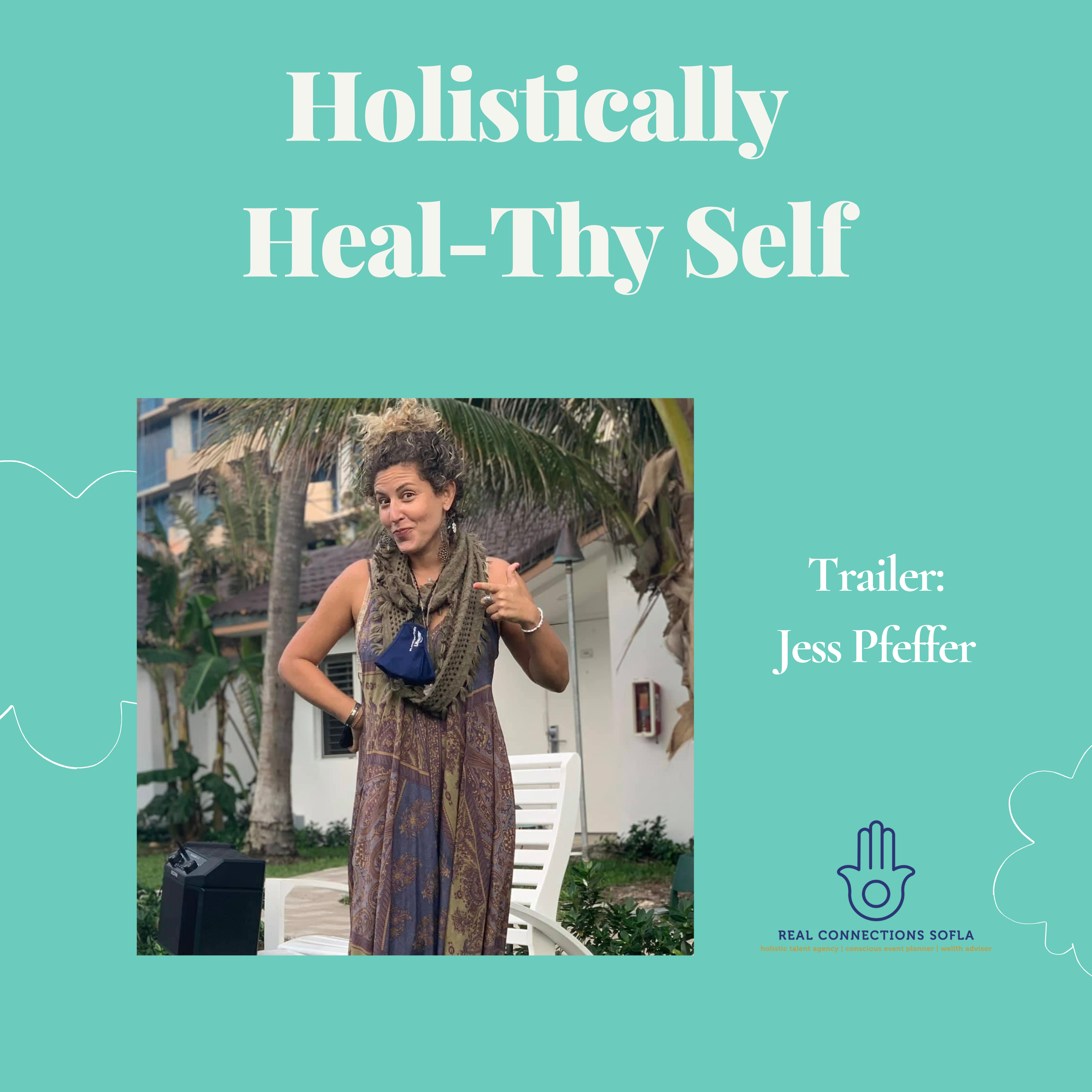 Holistically Heal-Thy Self with Jess Pfeffer, Founder of Jess Pfeffer Holistic Event Planning