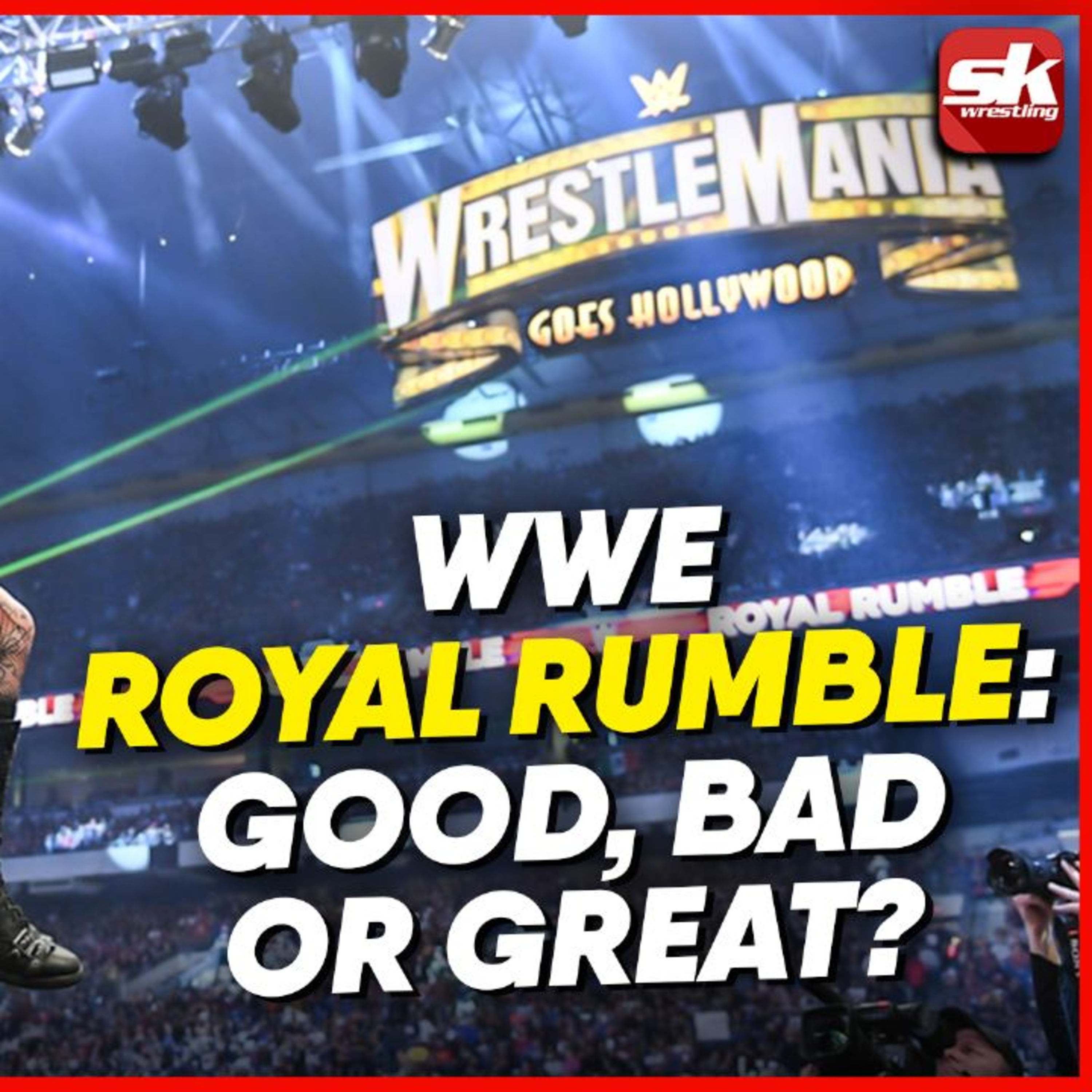 WWE Royal Rumble: Good, Bad, or GREAT? | Sportskeeda Wrestling  episode artwork