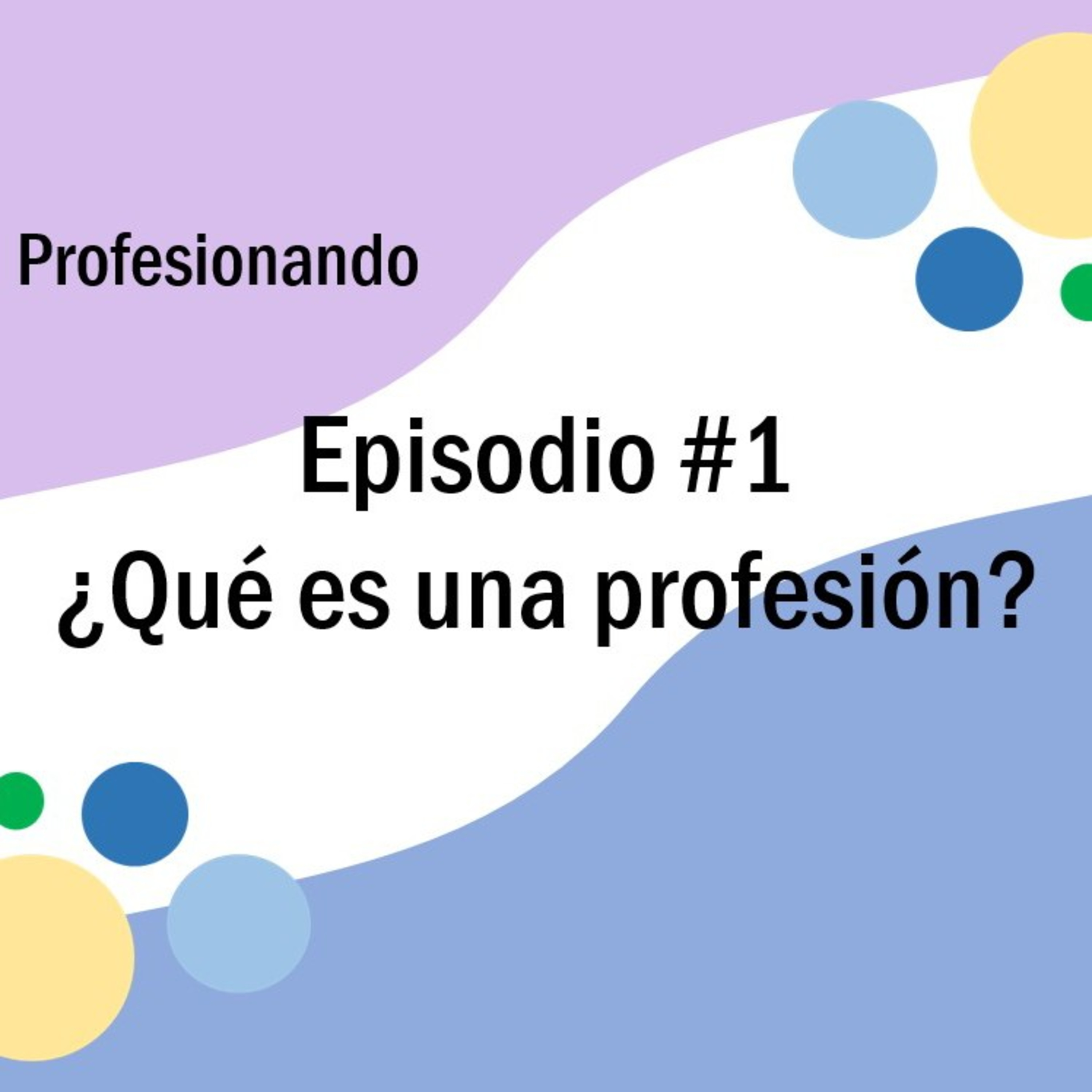 Episodio #1: ¿Qué es una profesión?