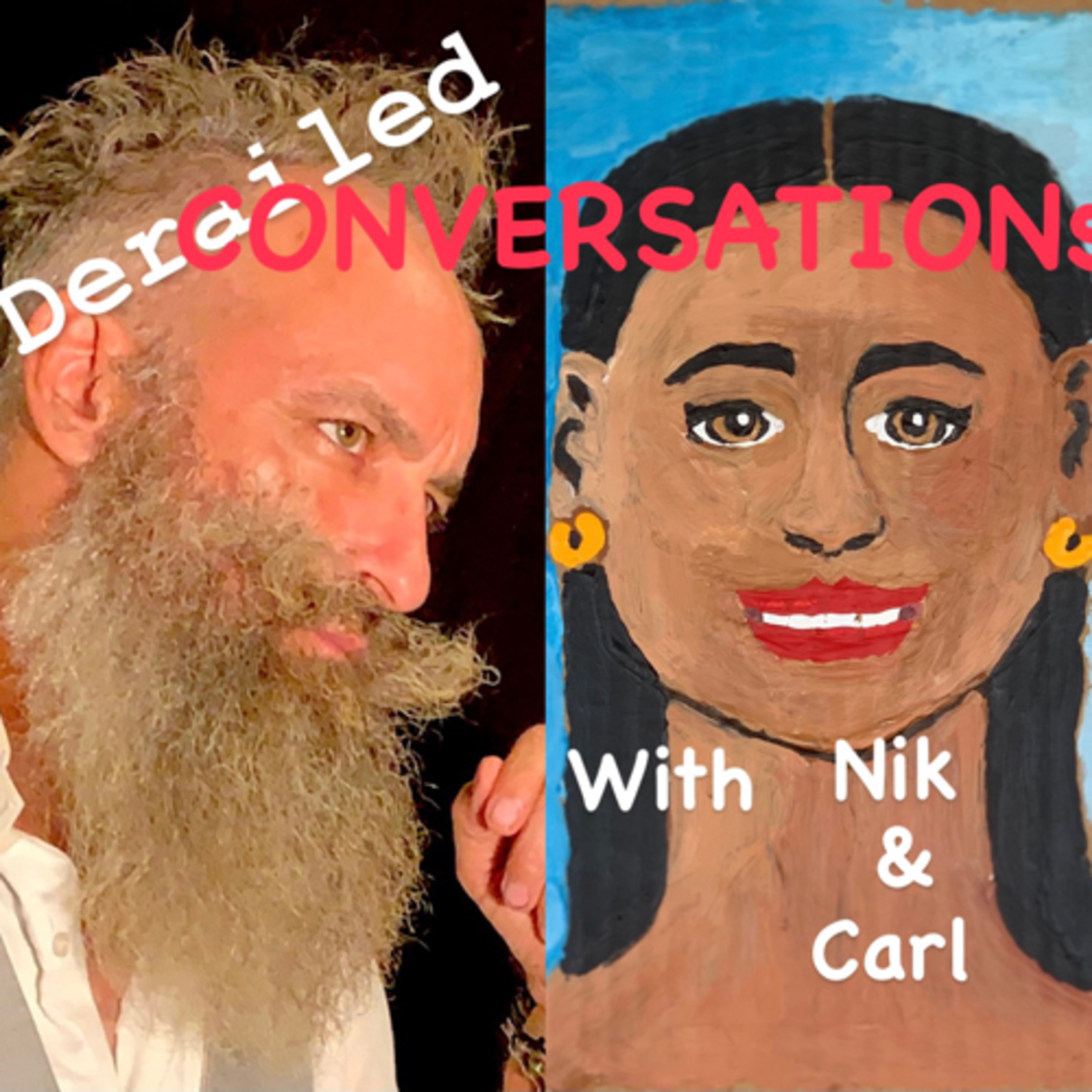 Derailed Conversations w/Nik+Carl
