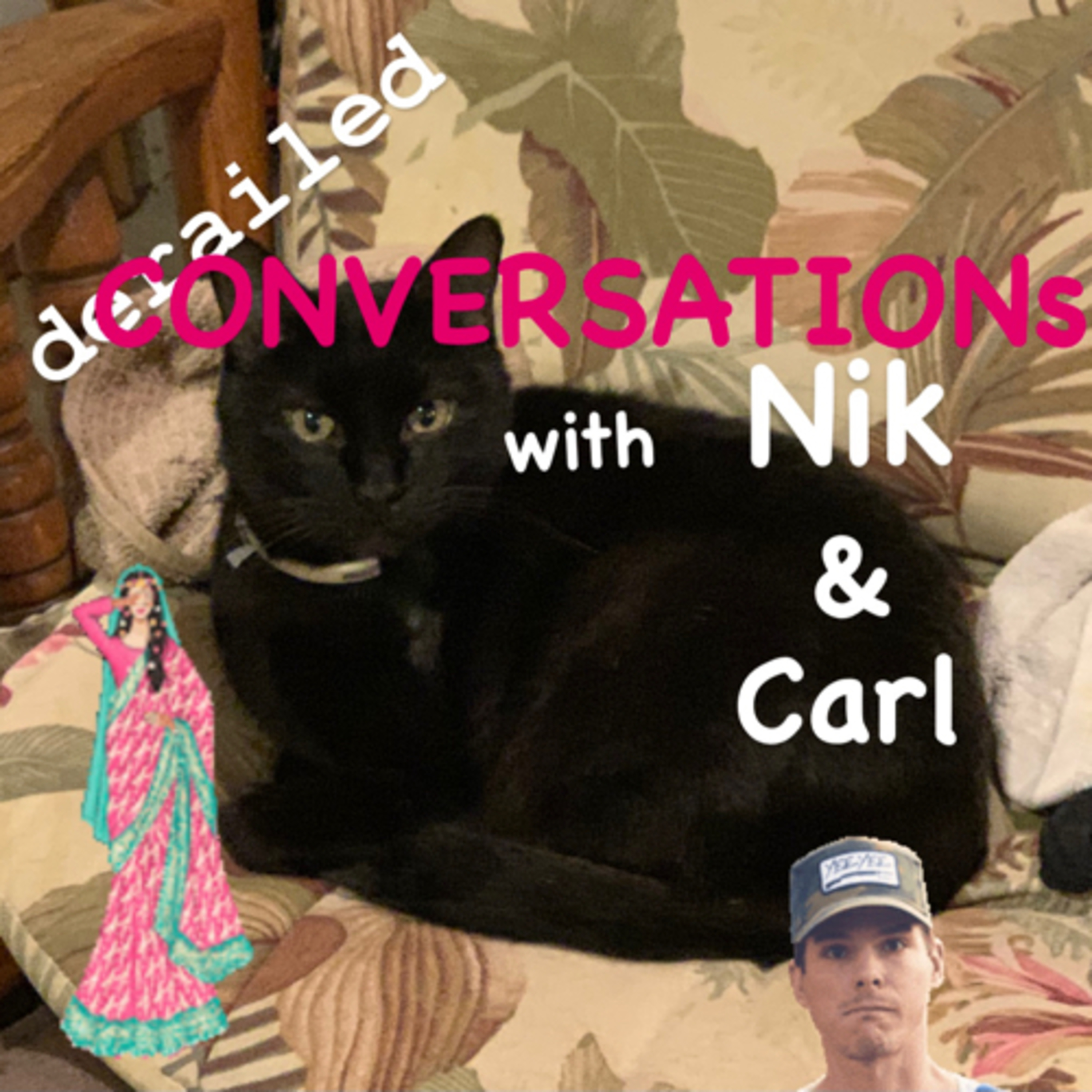 Derailed Conversations w/Nik+Carl