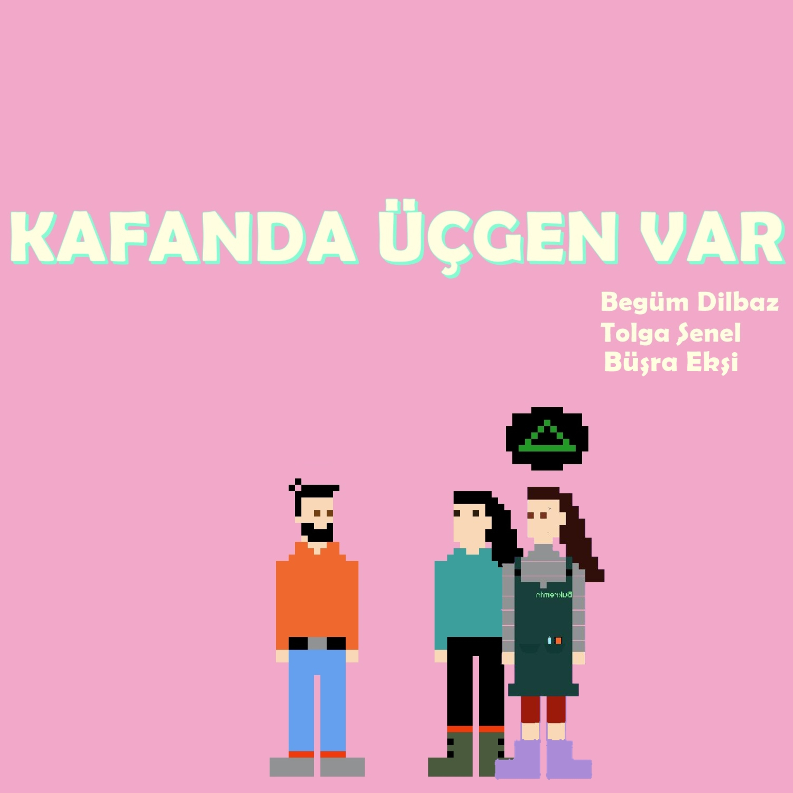 Kafanda Üçgen Var