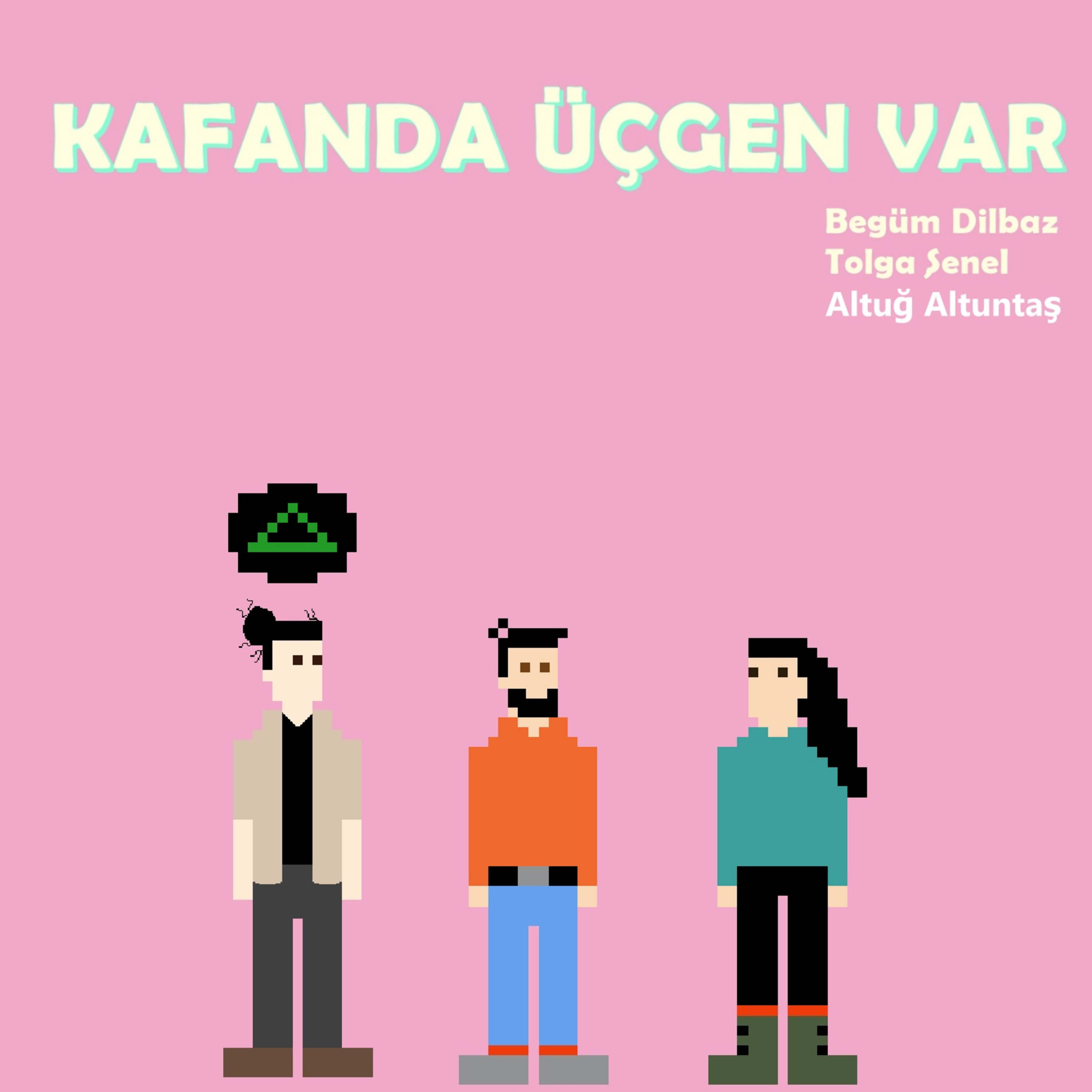 Kafanda Üçgen Var