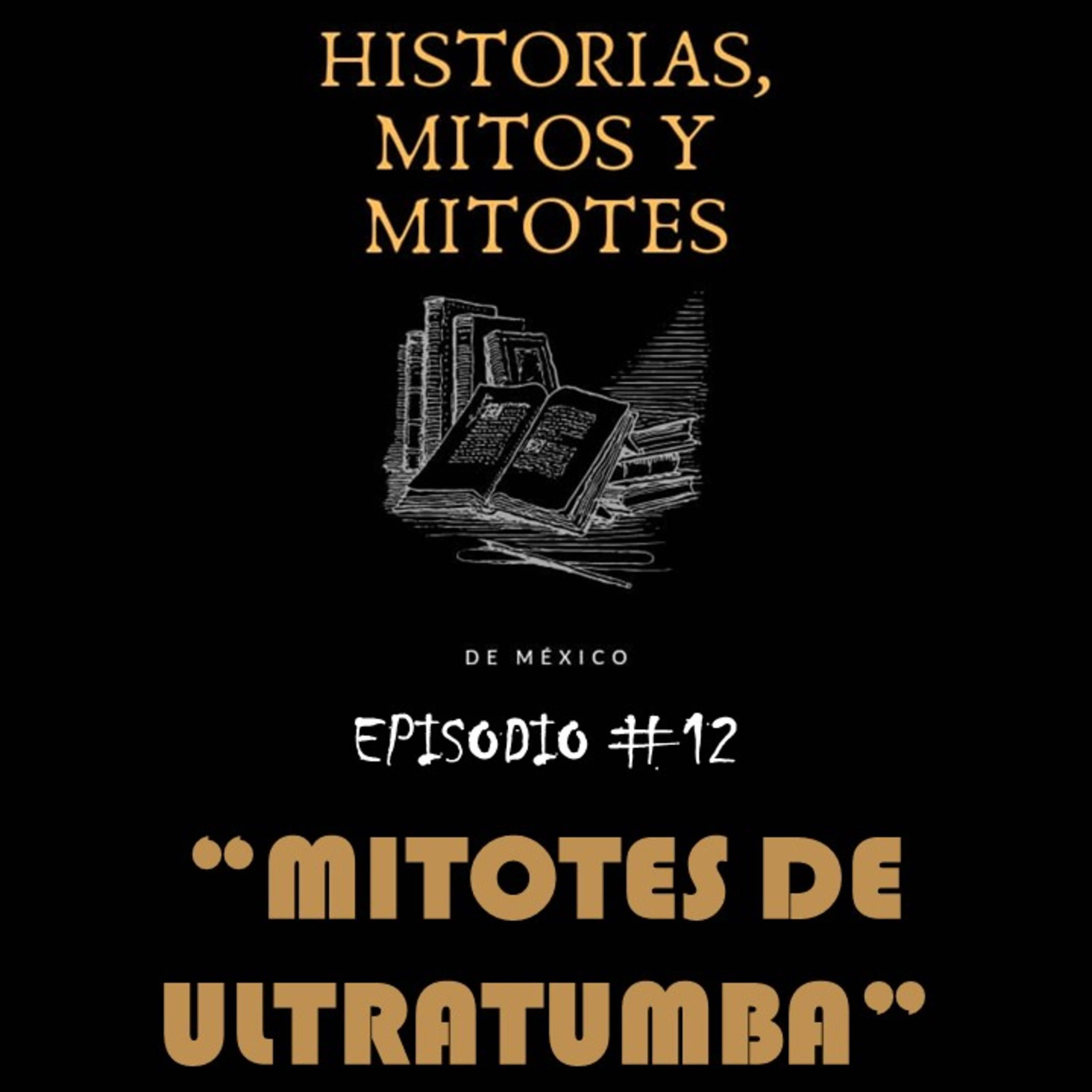 Historias, mitos y mitotes de México