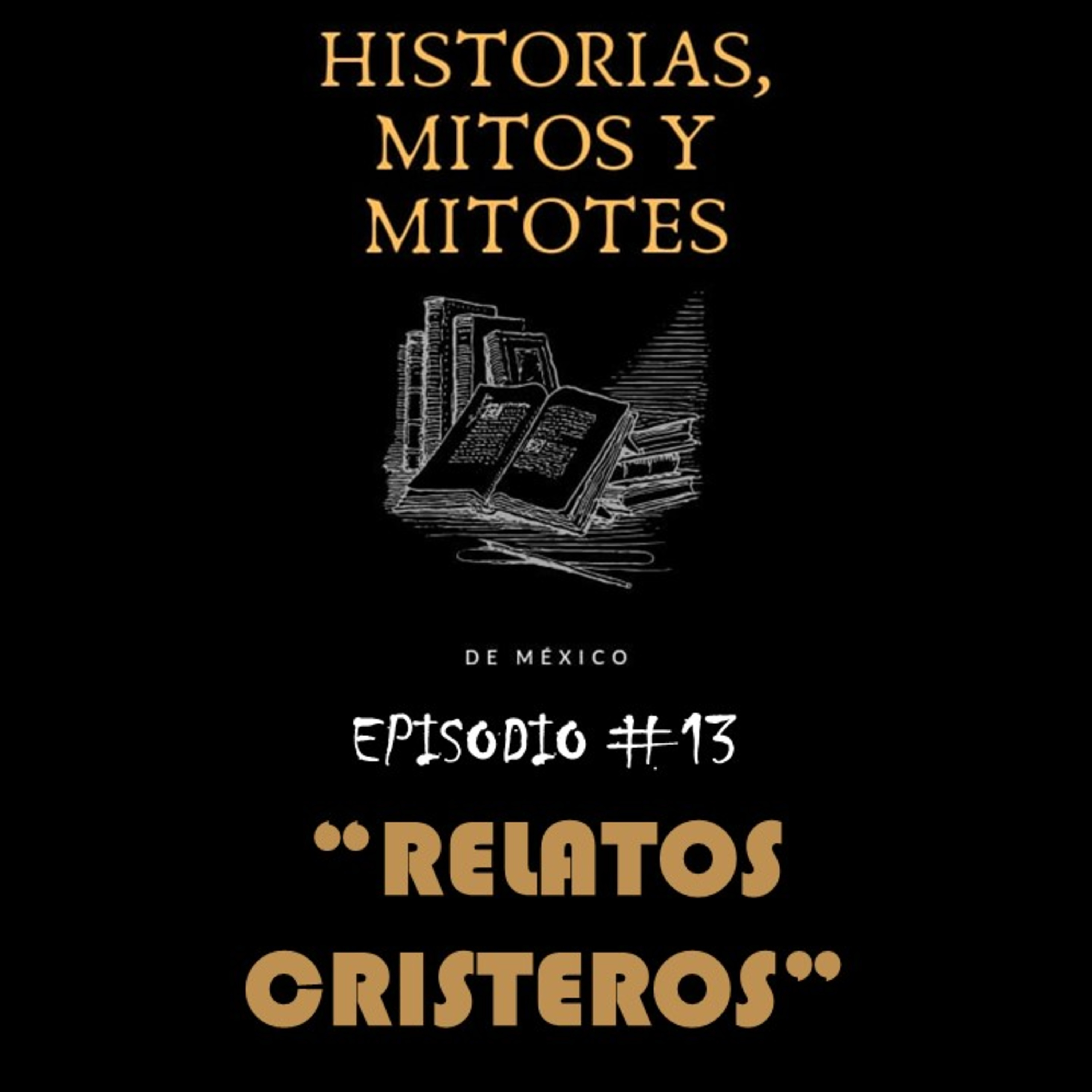 Historias, mitos y mitotes de México