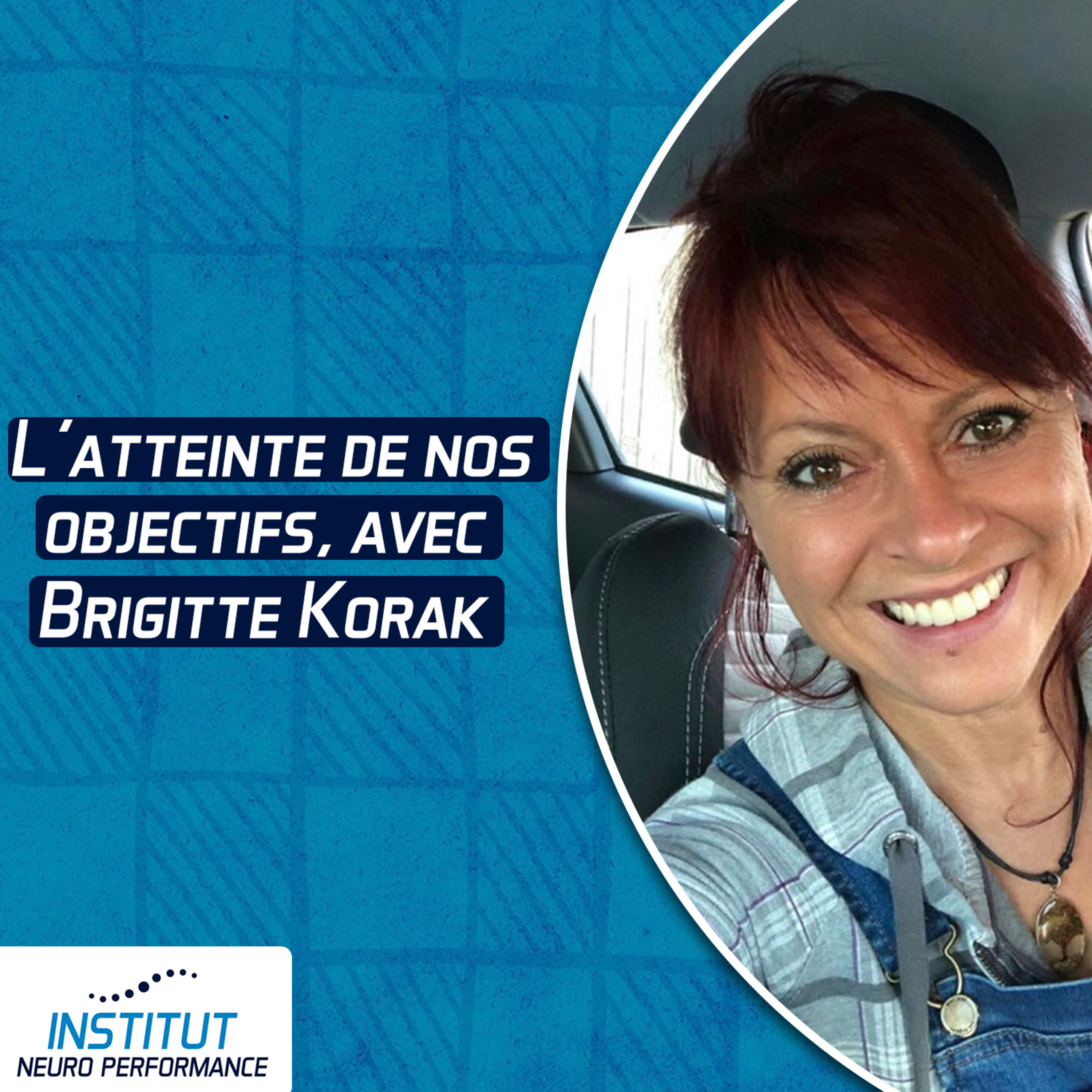 Les peurs et les résistances aux changements nous empêchant d'atteindre nos objectifs, avec Brigitte Korak episode artwork