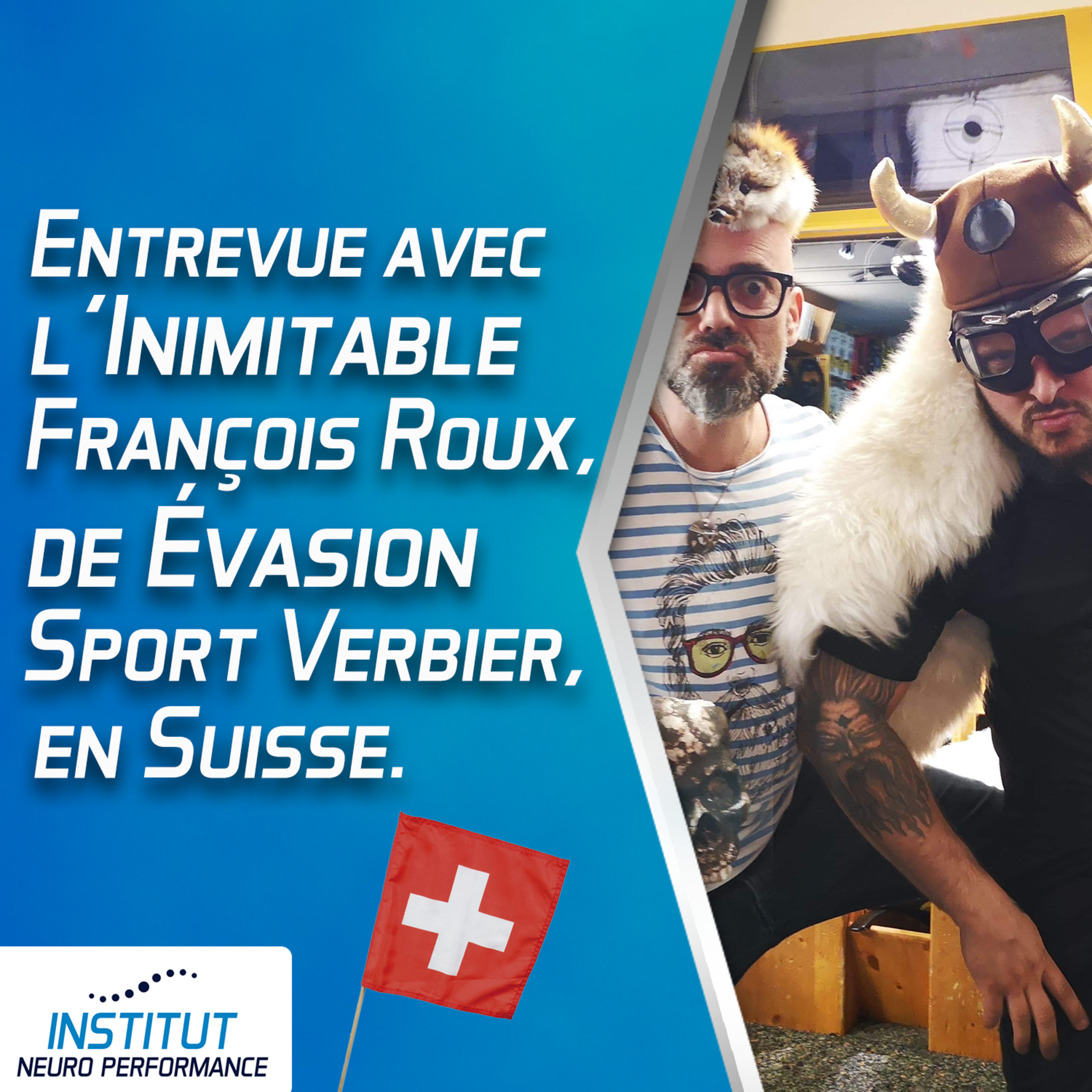 Entrevue avec l'Inimitable François Roux 🤡, co-propriétaire du magasin Évasion Sport Verbier ⛷️, en Suisse 🏔️. episode artwork