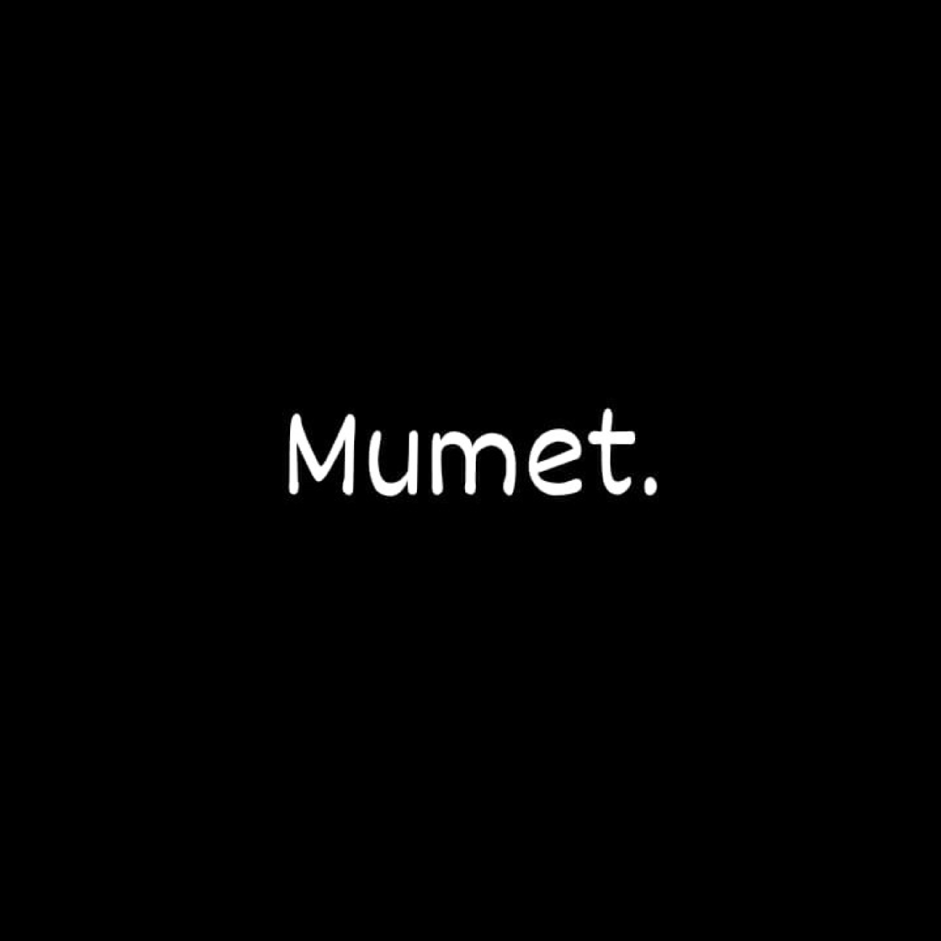 Mumet.
