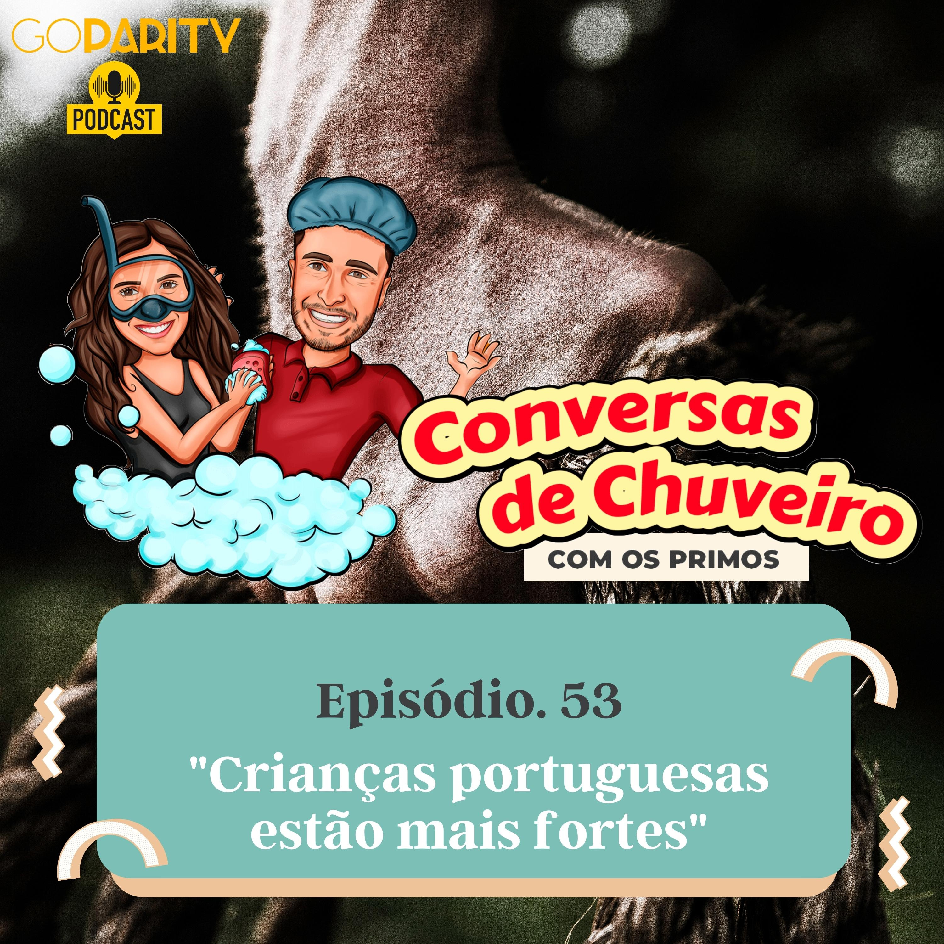 Conversas de Chuveiro 53 - As crianças portuguesas estão imbatíveis! episode artwork