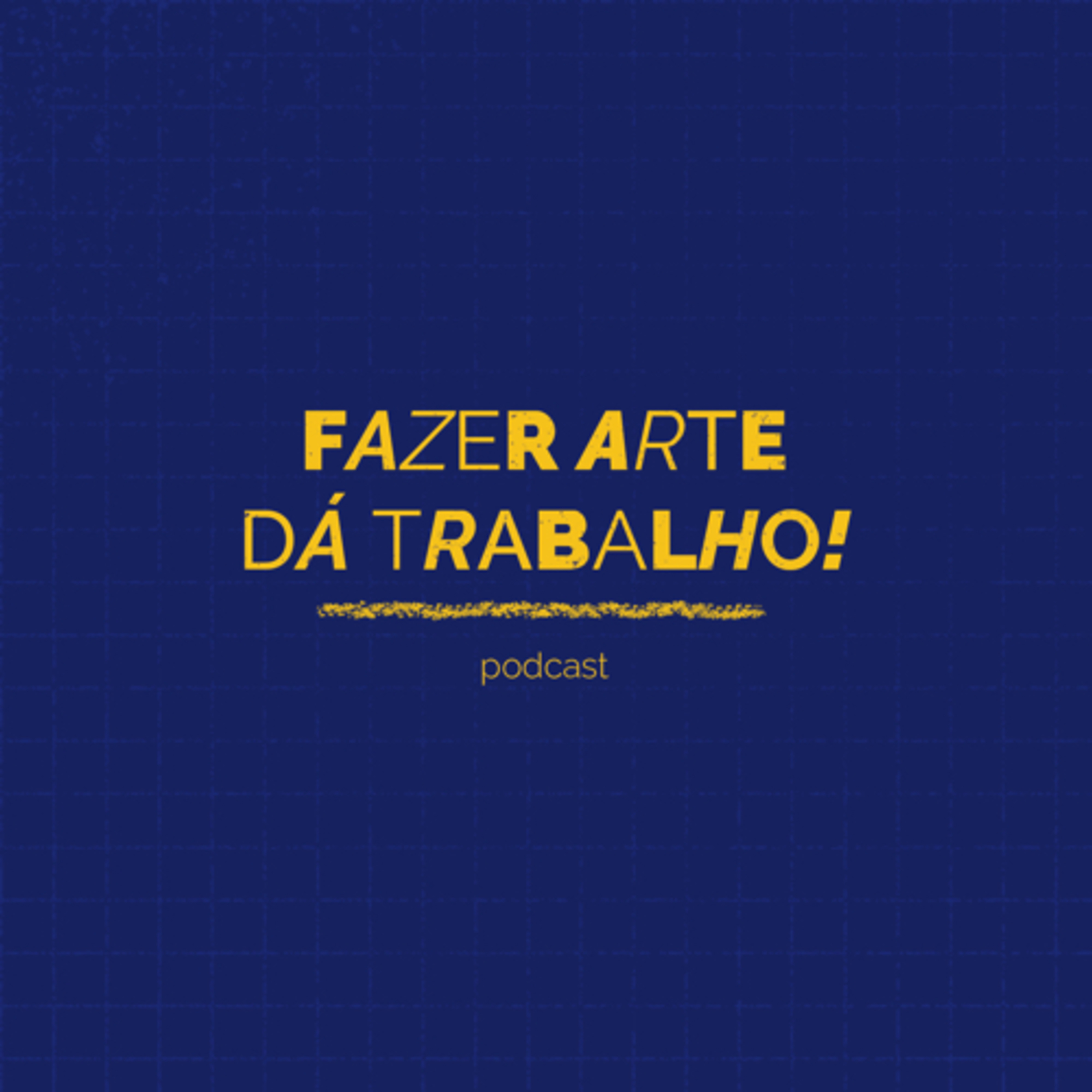 Fazer Arte dá Trabalho - A Pilastra