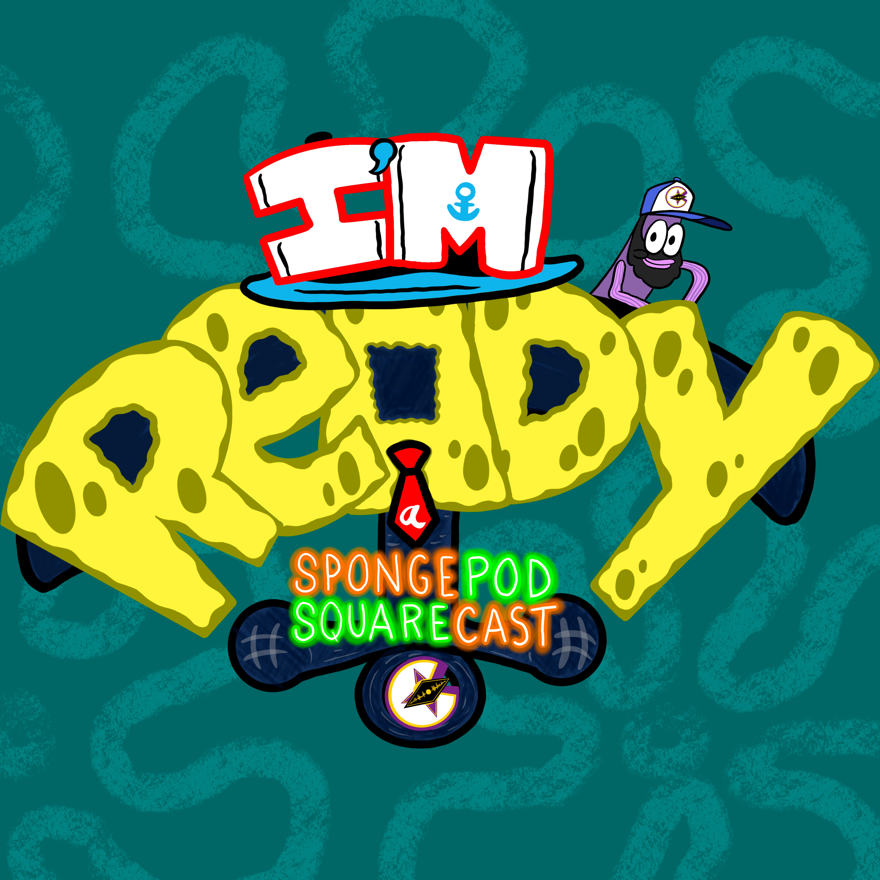 I\'m Ready! A SpongePod SquareCast